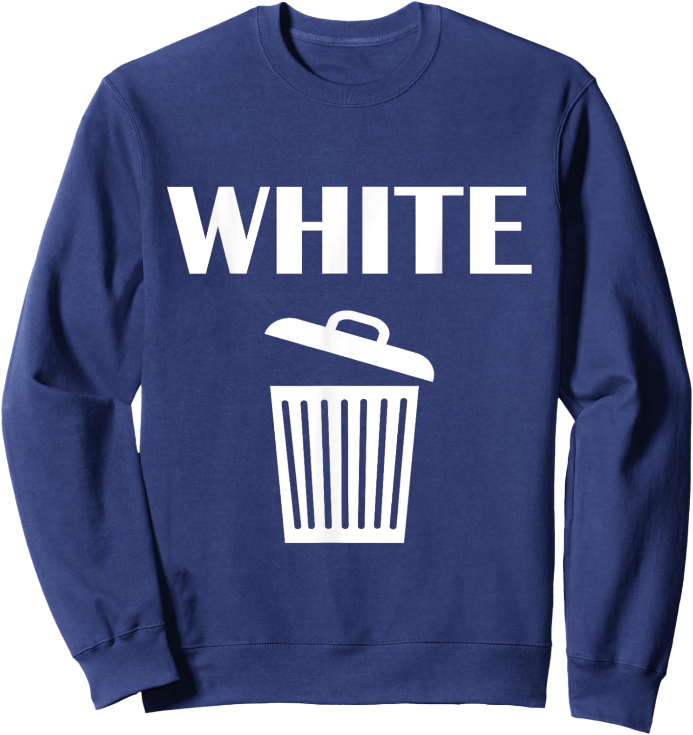 Funny White Trash Can Meme Graphic Humor Design Viral Meme Sweatshirt - Sweatshirt | Navy