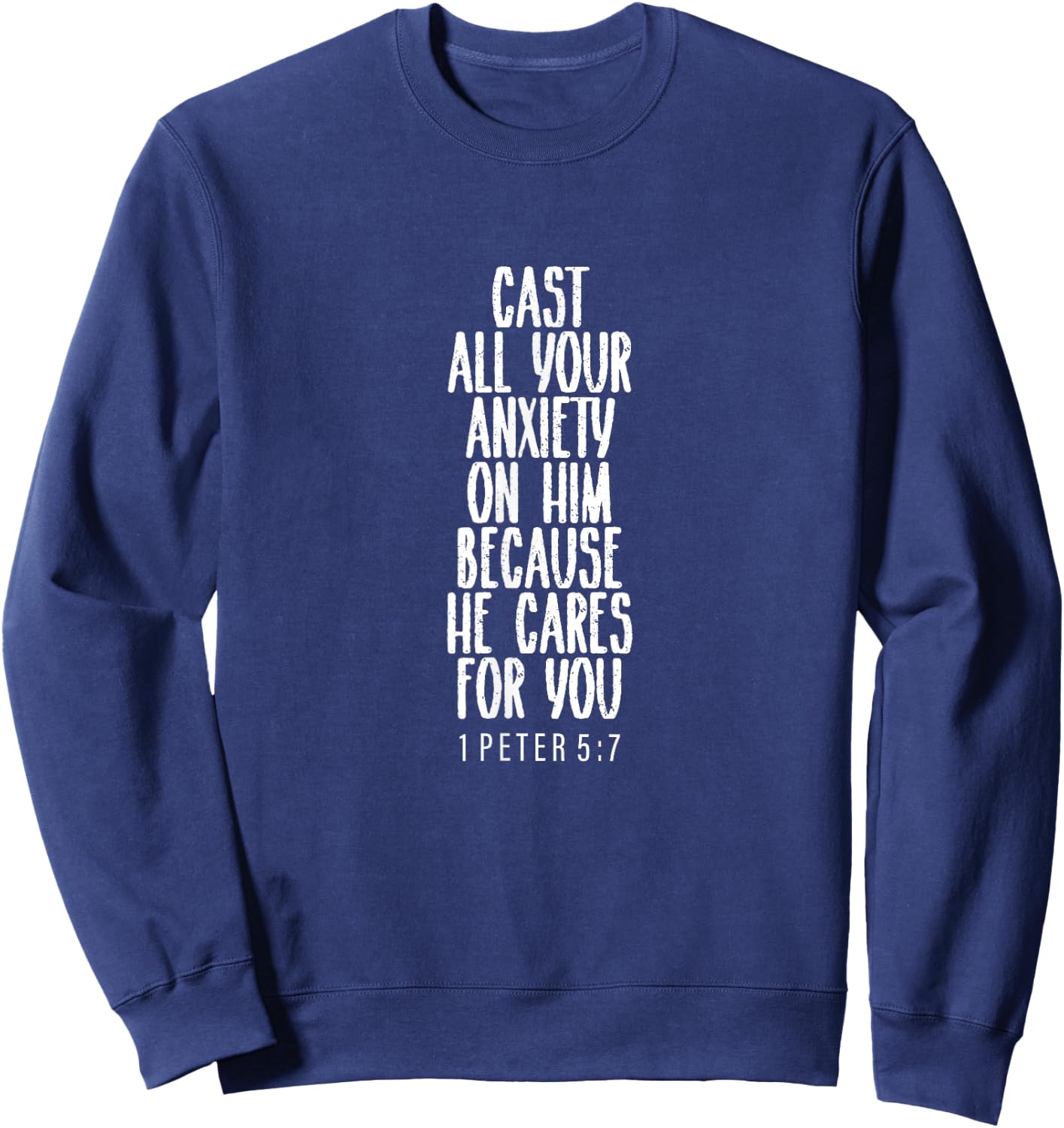 1 Peter 5:7, Bible Verse, Gift & Men, Christian Sweatshirt - Sweatshirt | Navy