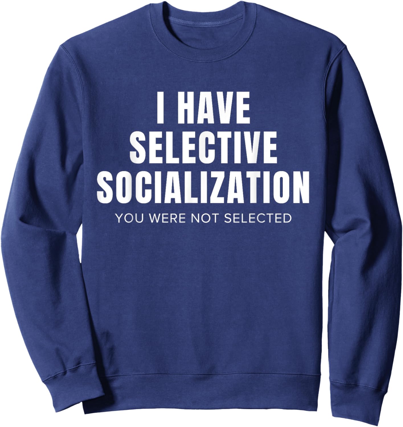 Funny Selective Socialization for Introverts and Shy People Sweatshirt - Sweatshirt | Navy