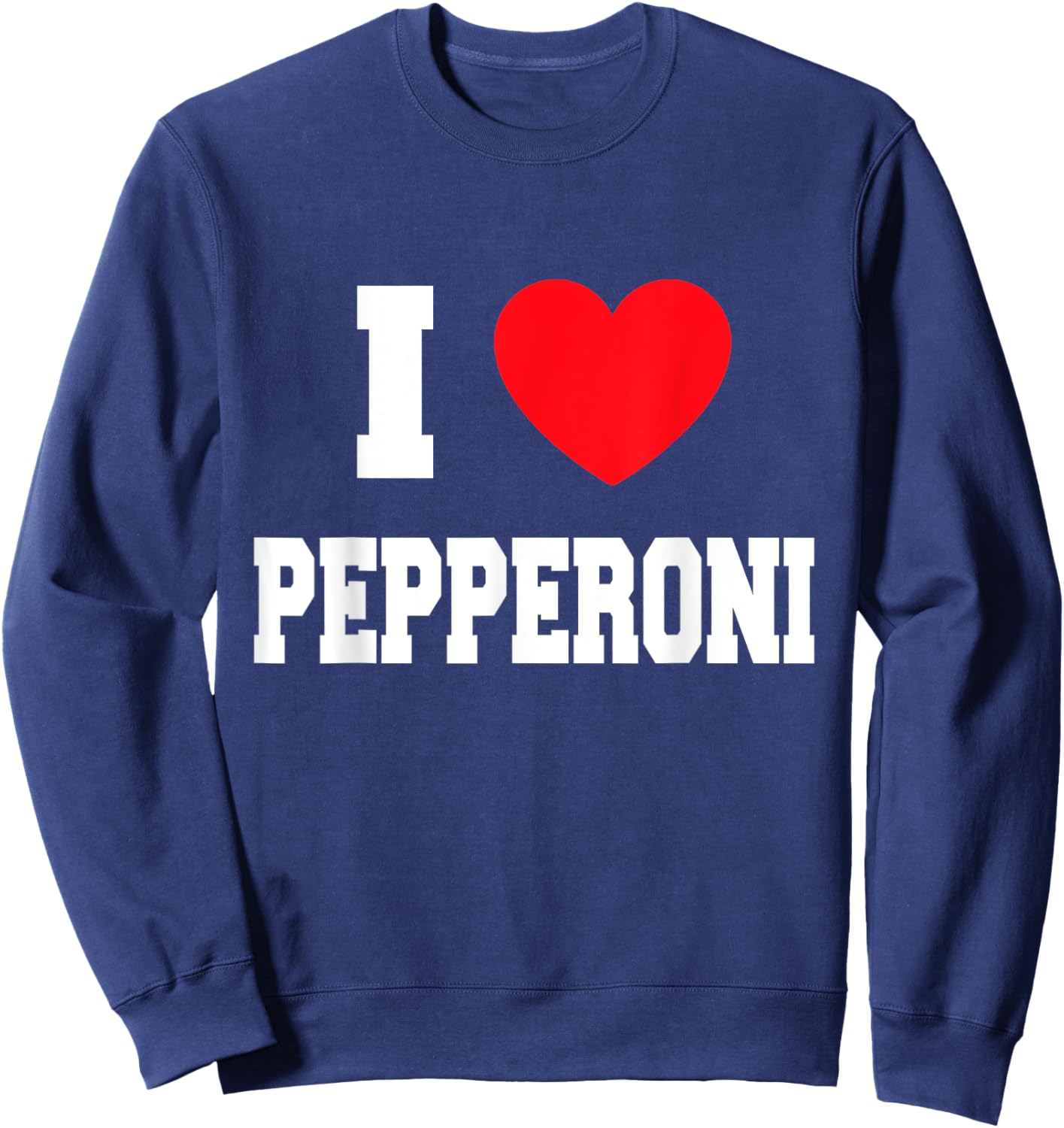 I Love pepperoni Sweatshirt - Sweatshirt | Navy