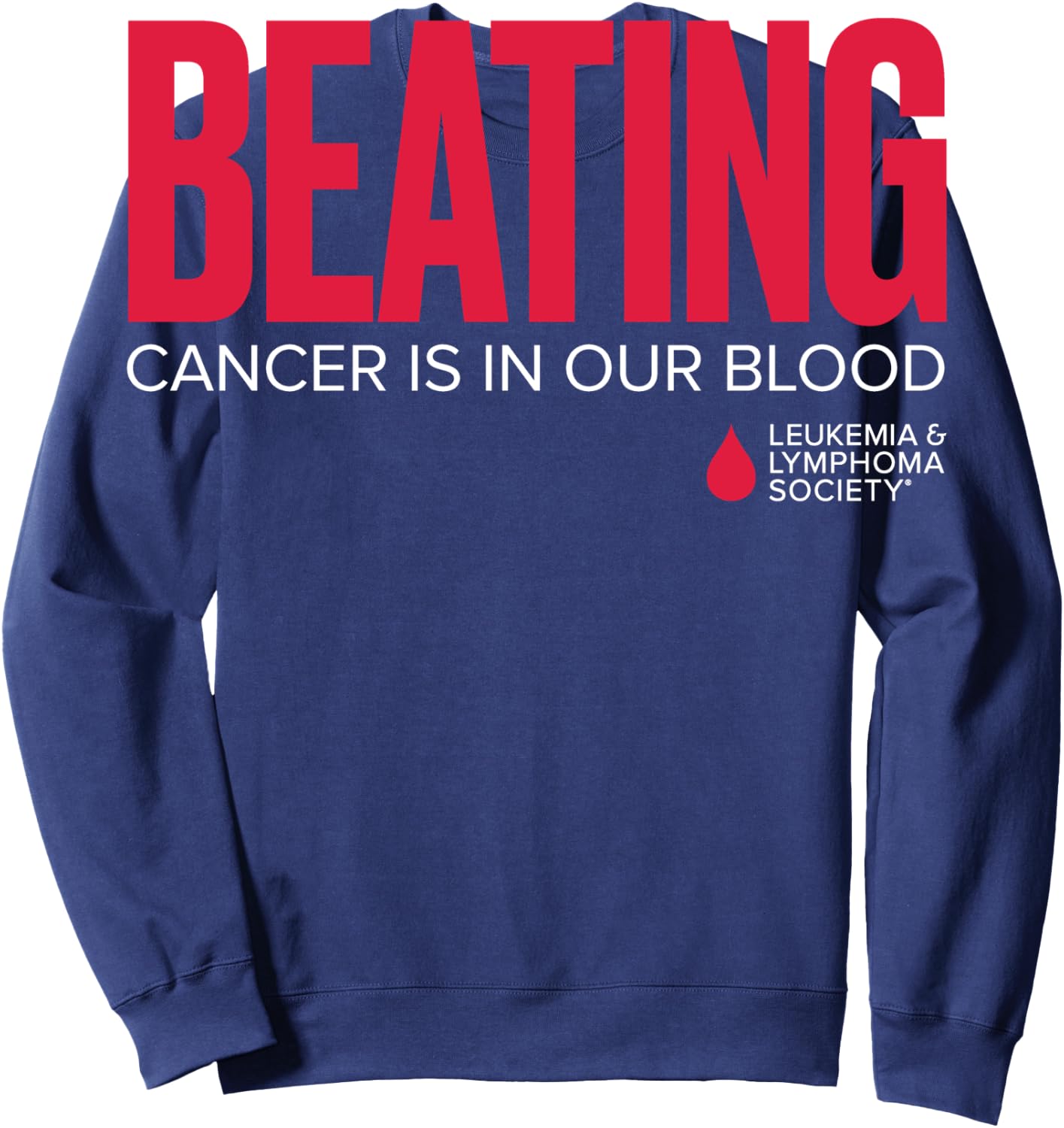 LLS - Beating Cancer is in Our Blood - T Shirt Sweatshirt - Sweatshirt | Navy