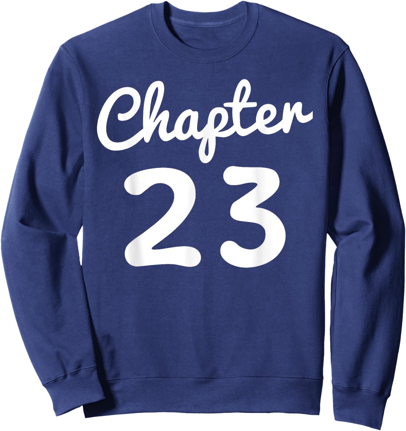 Chapter 23 Women Funny 23rd Birthday Gift 23 Years Old Bday Sweatshirt - Sweatshirt | Navy
