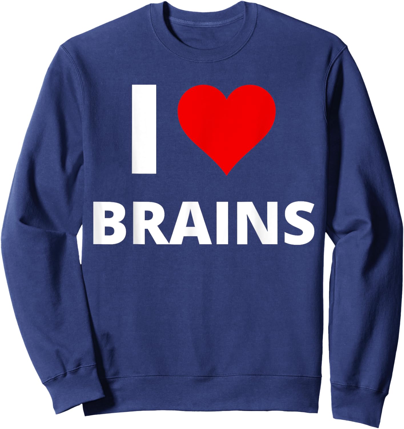 I Love Brains, With A Red Heart - Zombie Sweatshirt - Sweatshirt | Navy
