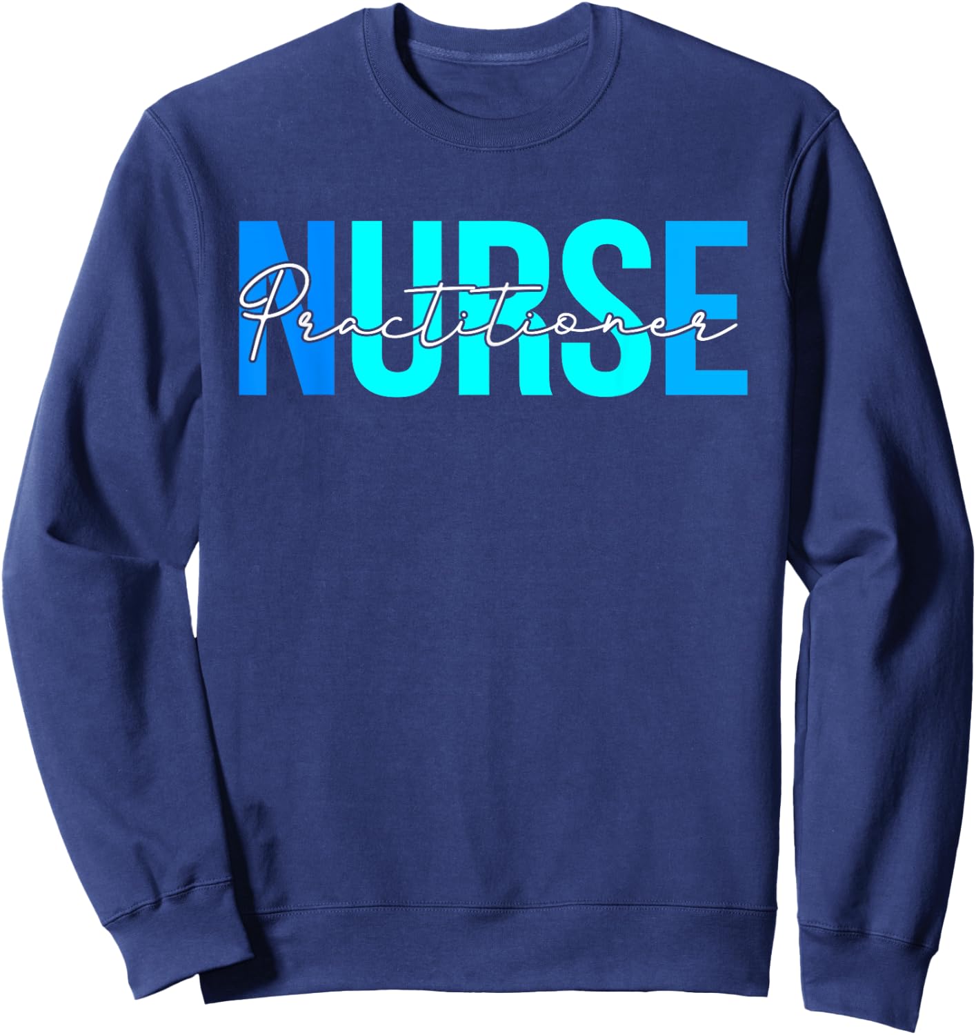 Women Practitioner Nurse Gifts For Nursing Apparel Sweatshirt - Sweatshirt | Navy