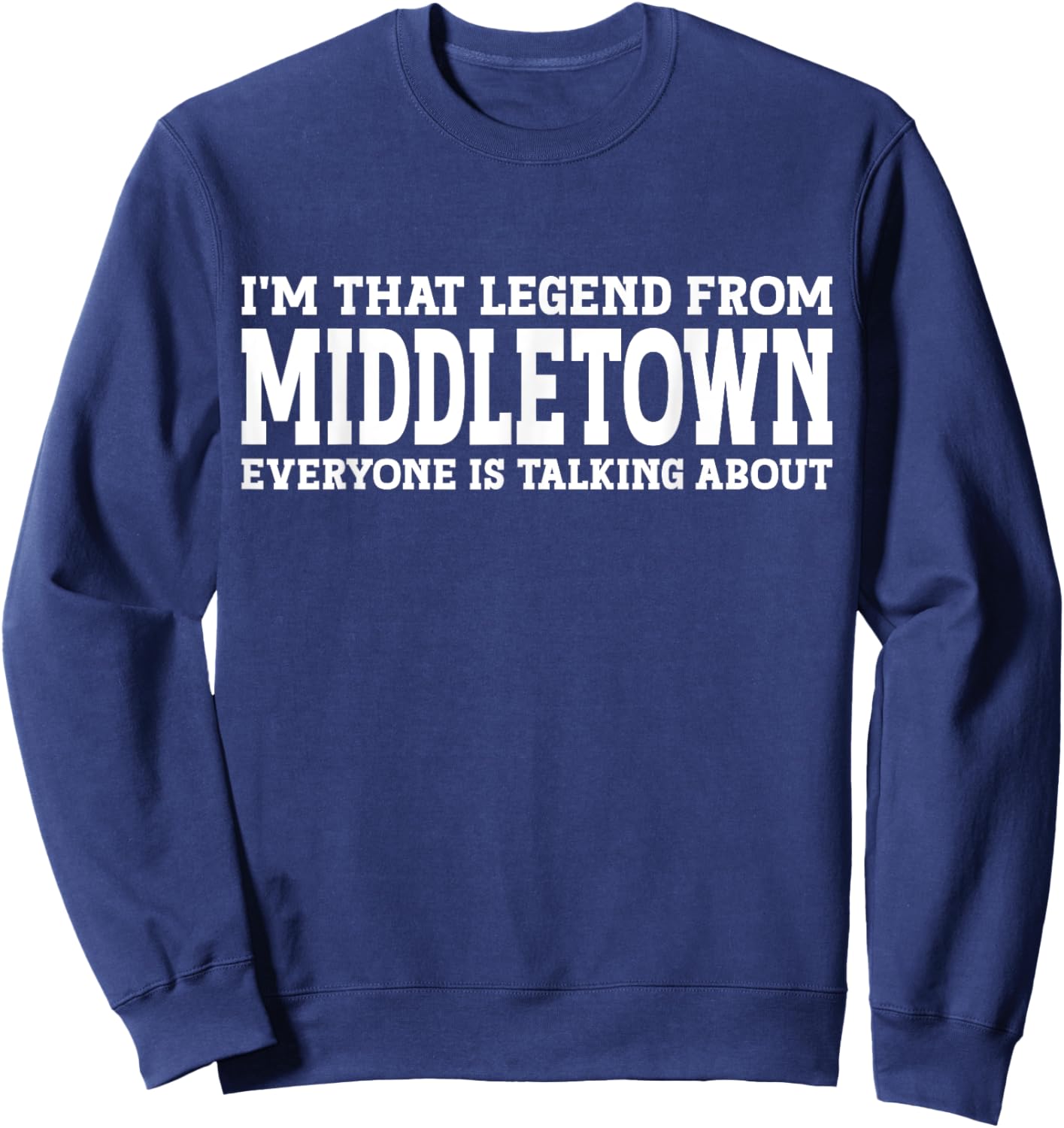 Middletown Hometown NY New York Home Roots City Middletown Sweatshirt - Sweatshirt | Navy