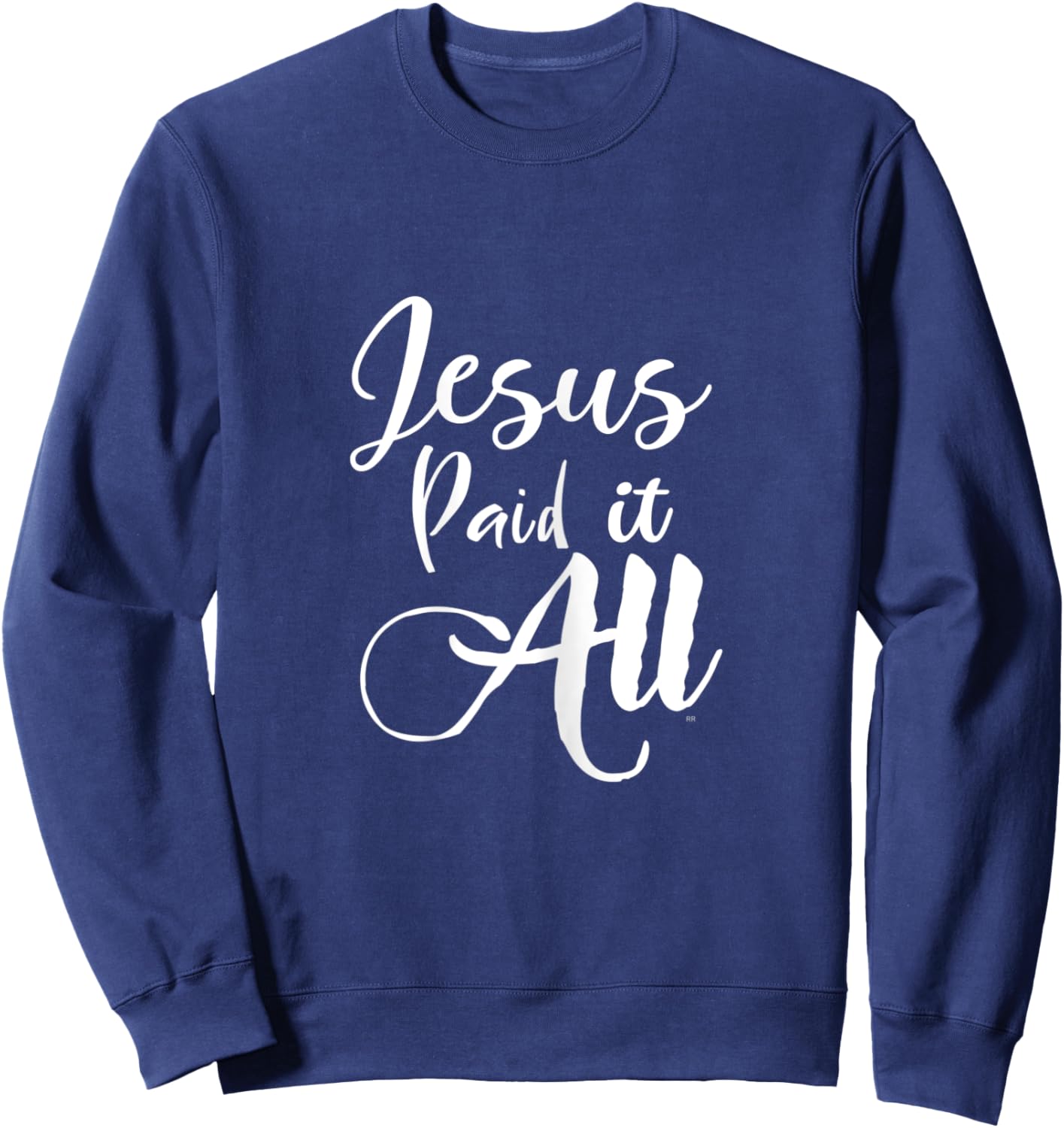 Christian Music Worship Song JESUS PAID IT ALL Sweatshirt - Sweatshirt | Navy