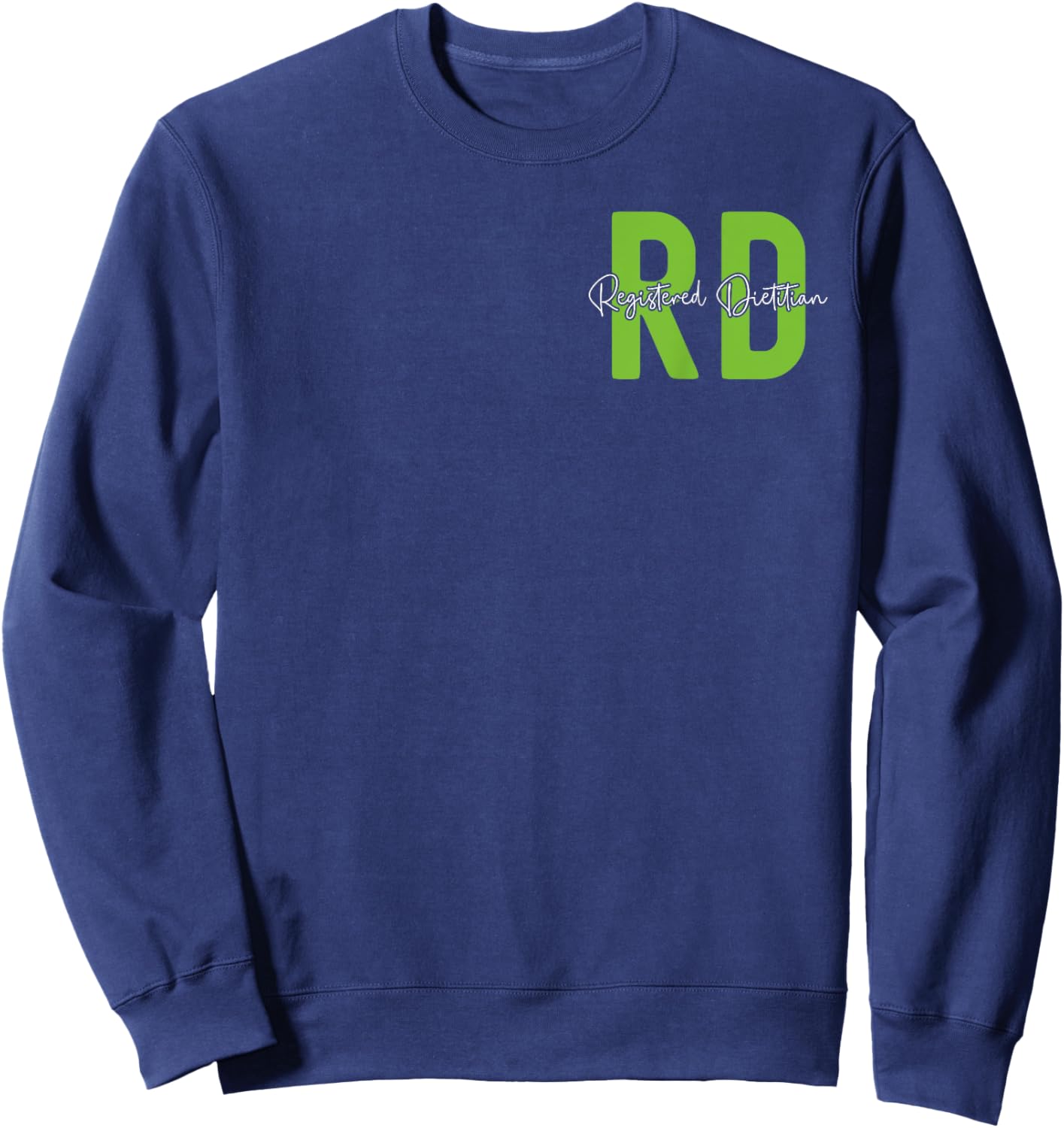 Registered Dietitian Dietary Nutritionist Dietician Rd Sweatshirt - Sweatshirt | Navy