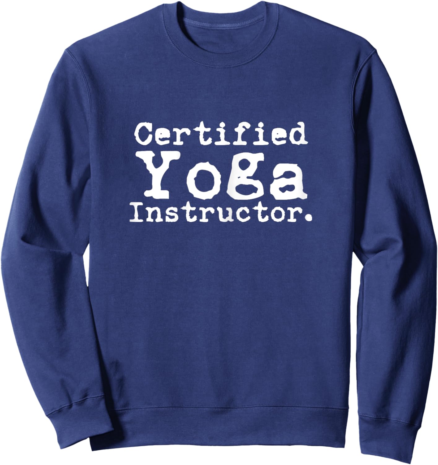 Certified Yoga Instructor Cool Exercise Yoga Lover Gift Sweatshirt - Sweatshirt | Navy