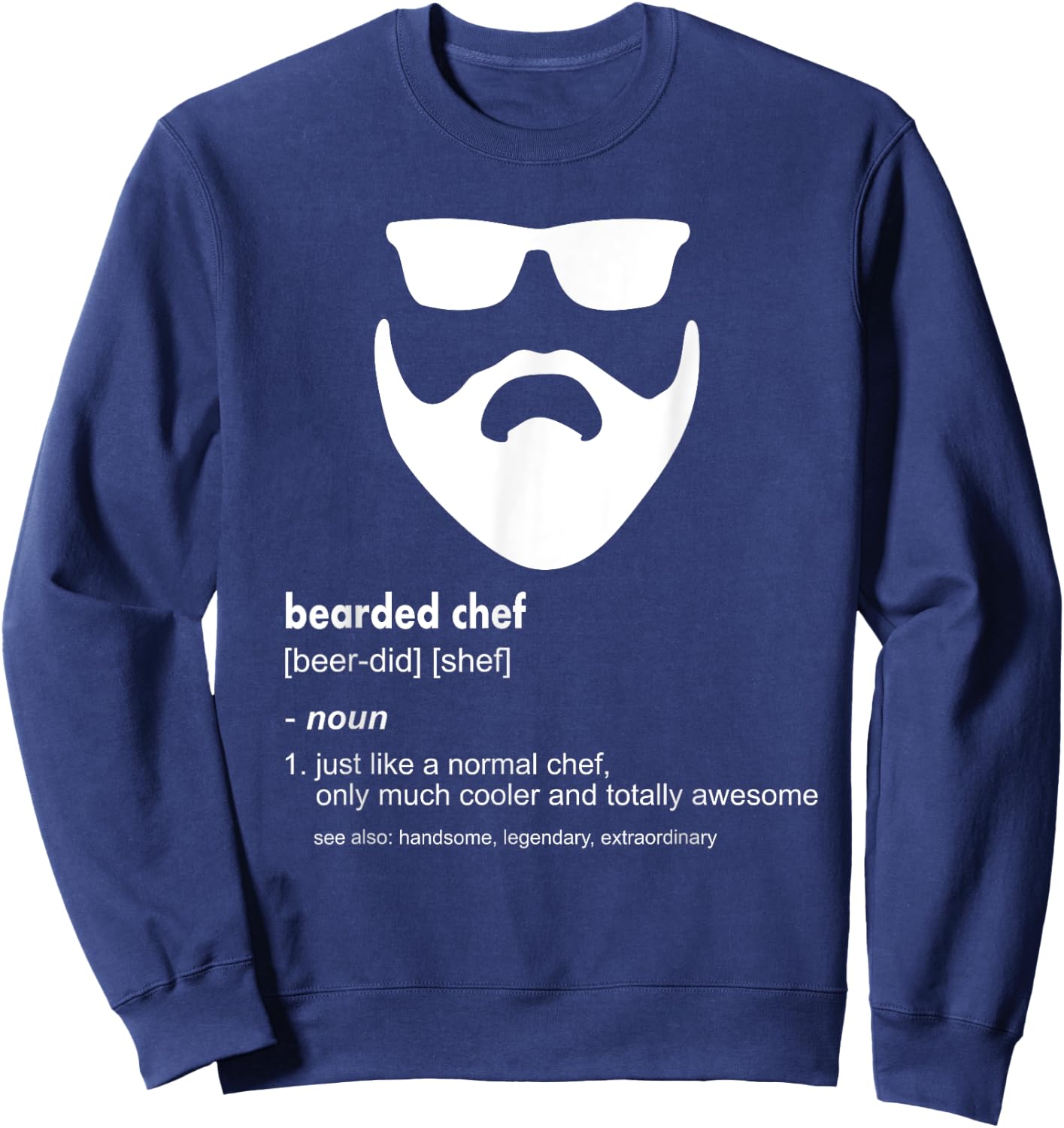 Bearded Chef Shirt Funny Beard Joke Cook Gift Sweatshirt - Sweatshirt | Navy