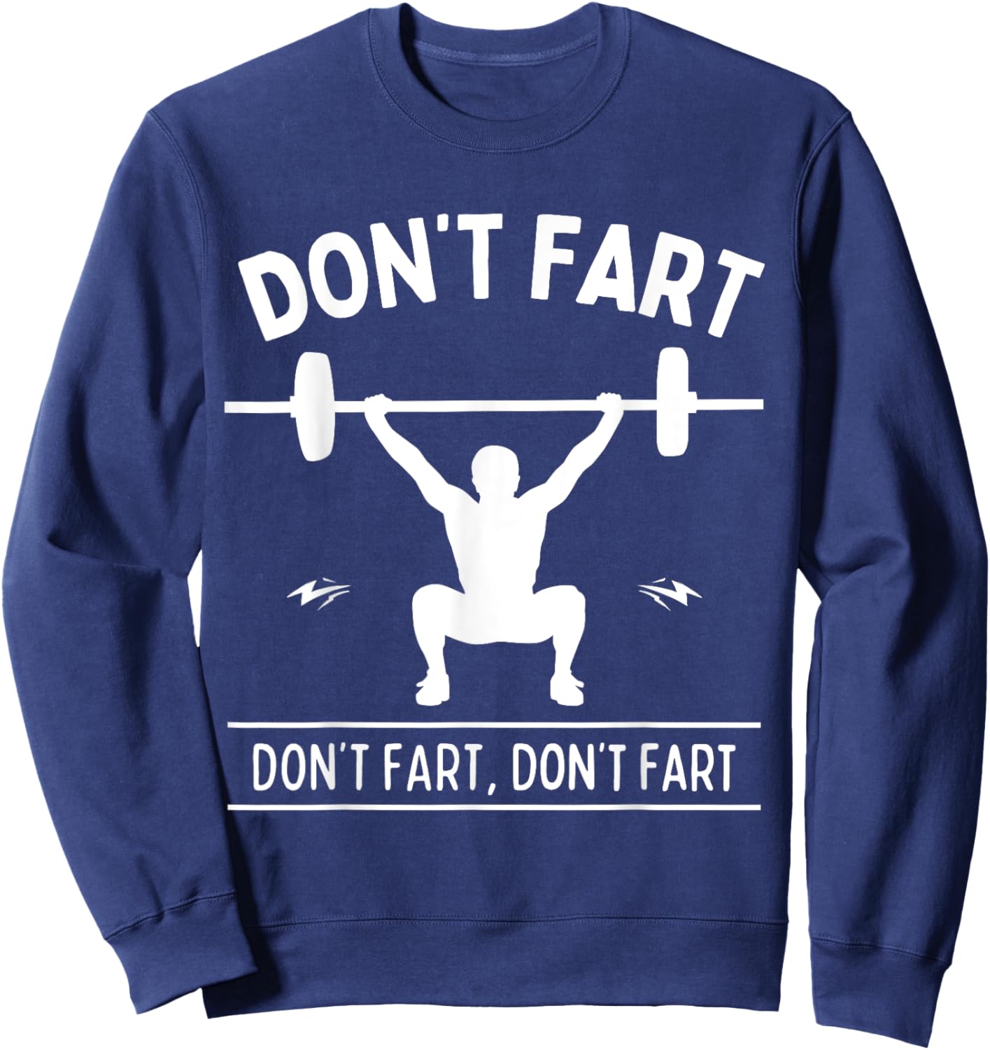 Funny Fitness Workout Apparel Don't Fart Black Men's Gym Humorous Workout Small Sweatshirt - Sweatshirt | Navy