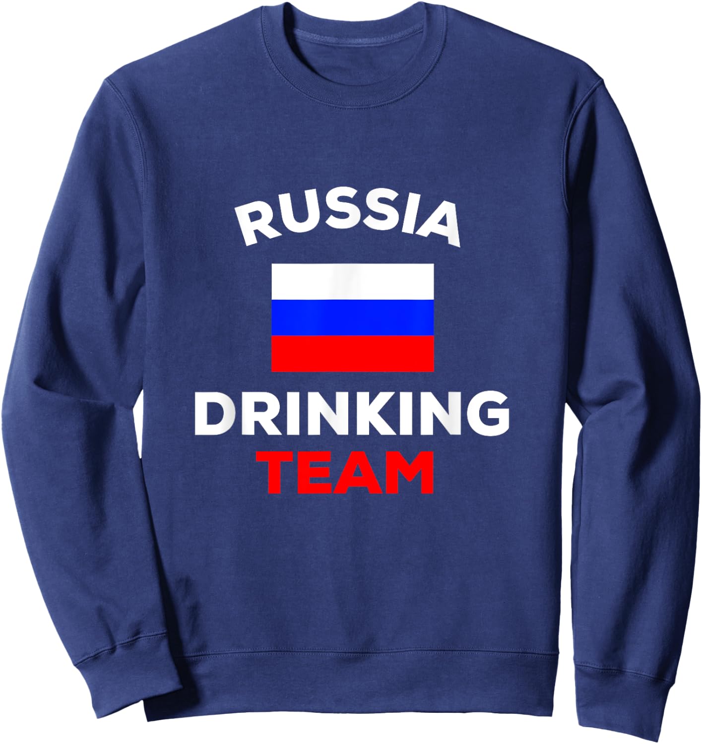 Russia Drinking Team Russian Flag Country Beer Funny Party Sweatshirt - Sweatshirt | Navy