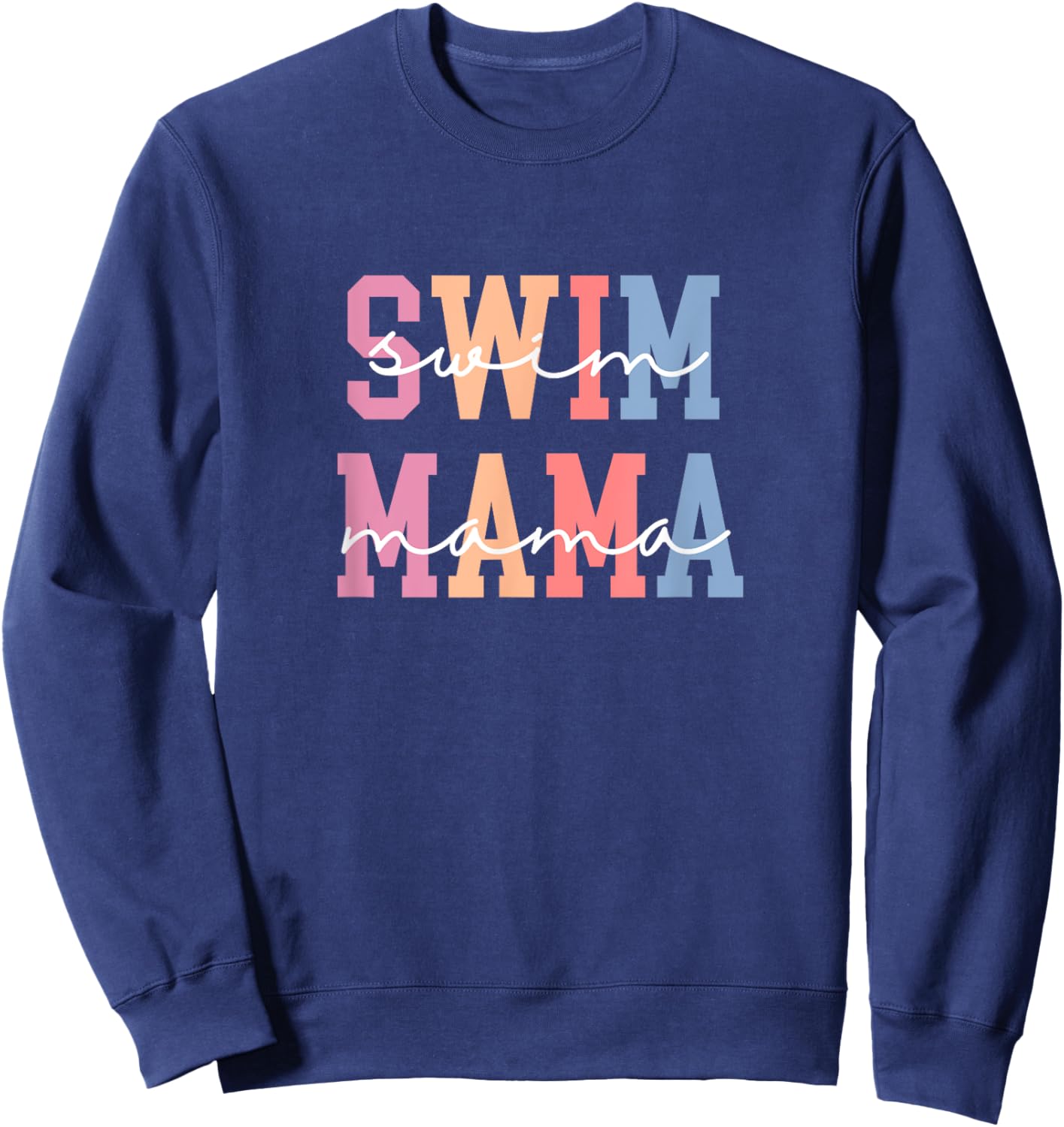 Swim Mama Swim Mom Swim Team Swimmers Mother Sweatshirt - Sweatshirt | Navy