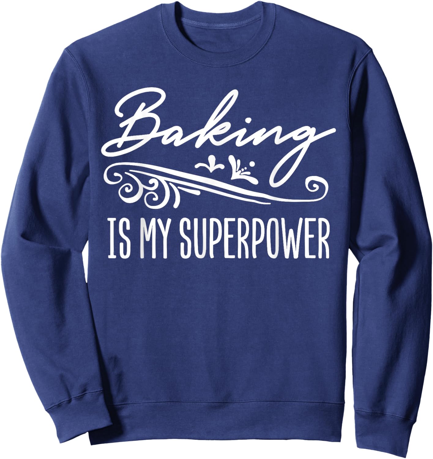 Baking Is My Superpower Sweatshirt - Sweatshirt | Navy