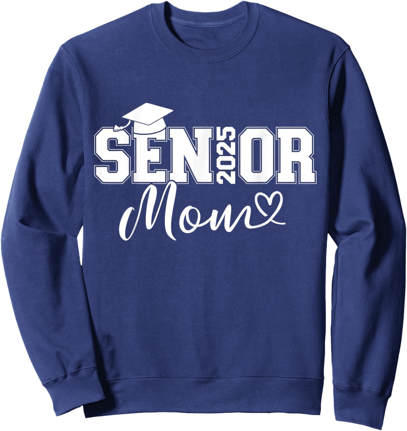 Senior 2025 mom for university graduation class of Sweatshirt - Sweatshirt | Navy