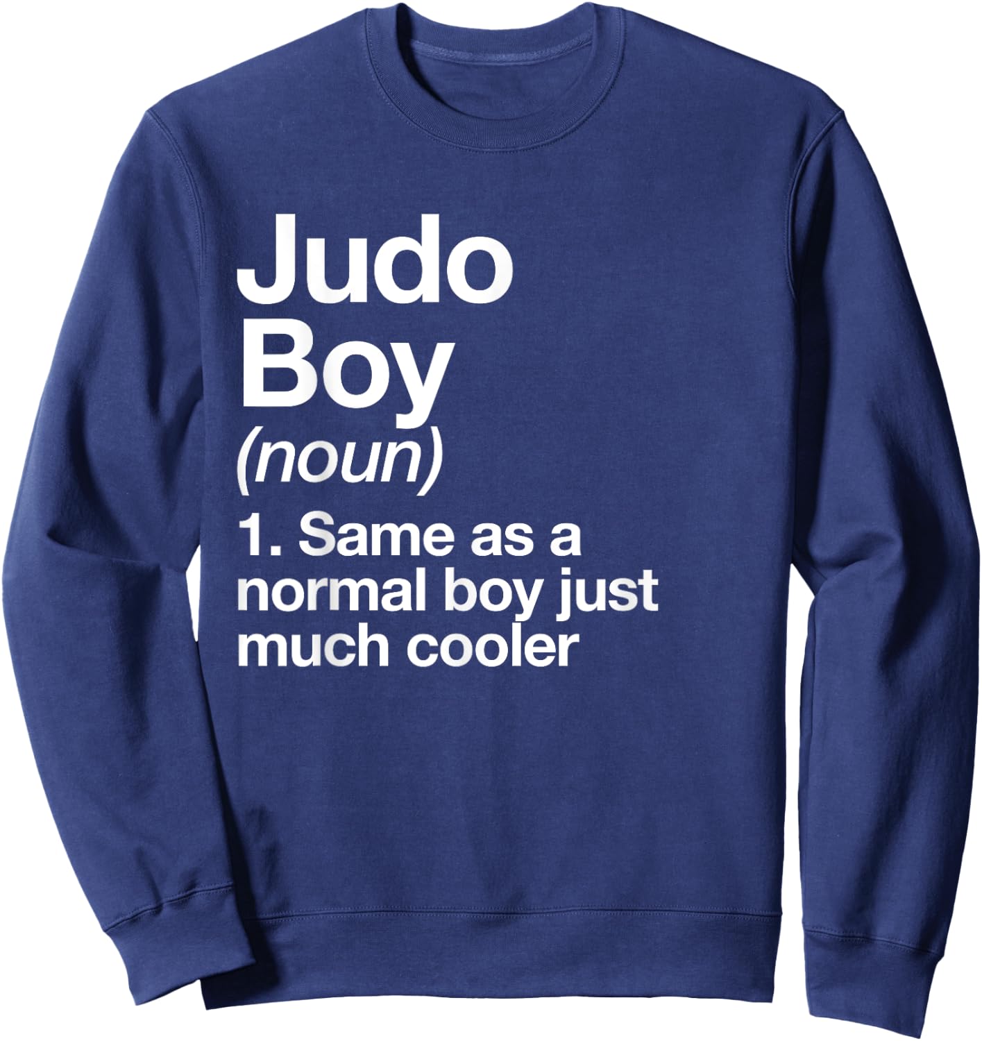 Judo Boy Definition Funny Martial Arts Sweatshirt - Sweatshirt | Navy