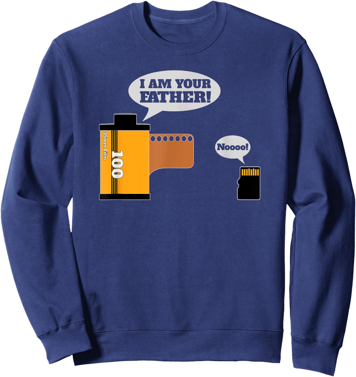 I Am Your Father | Funny Photography Sweatshirt - Sweatshirt | Navy