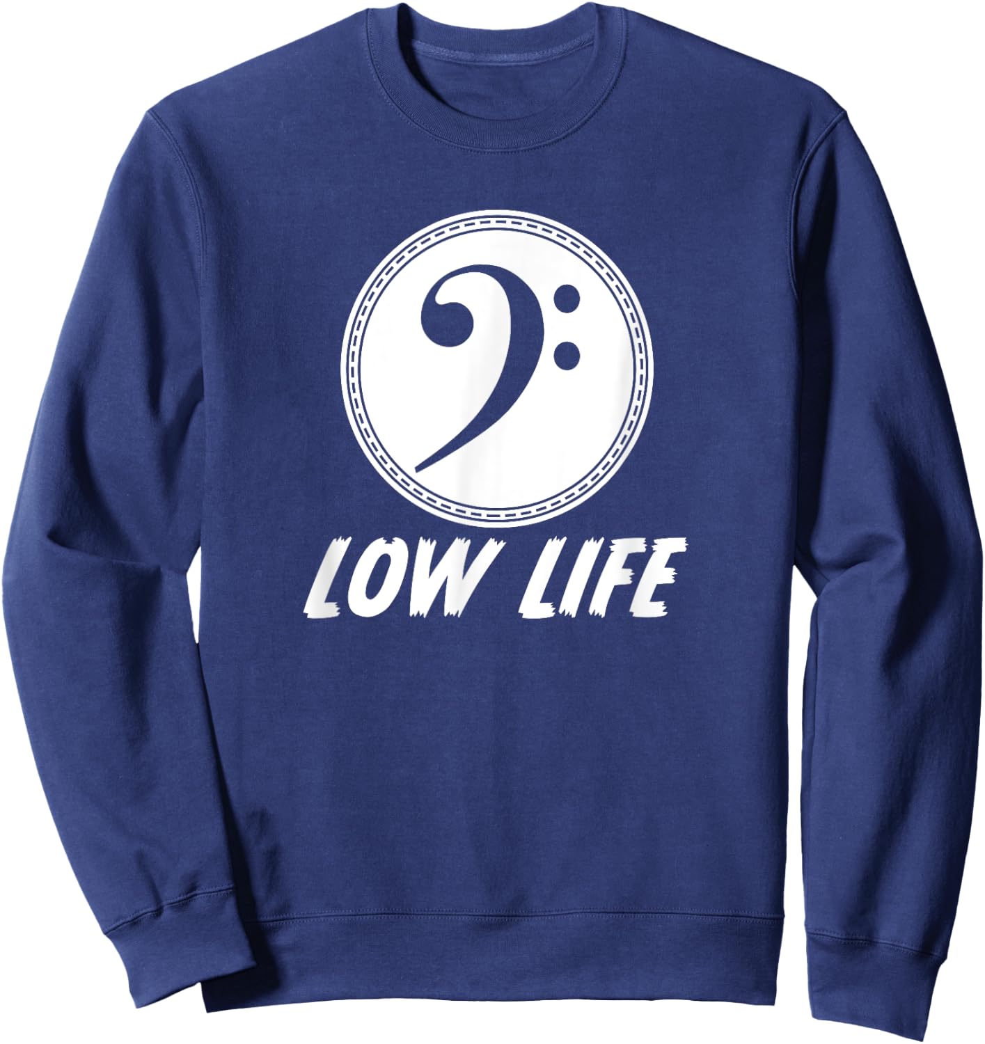 Cool Bass Clef Low Life Pun Music Performance Band Sweatshirt - Sweatshirt | Navy
