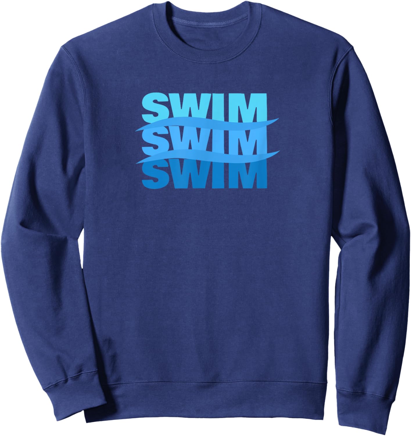 Swim Swim Swim Swimmer Swimming I Love Swim Sweatshirt - Sweatshirt | Navy
