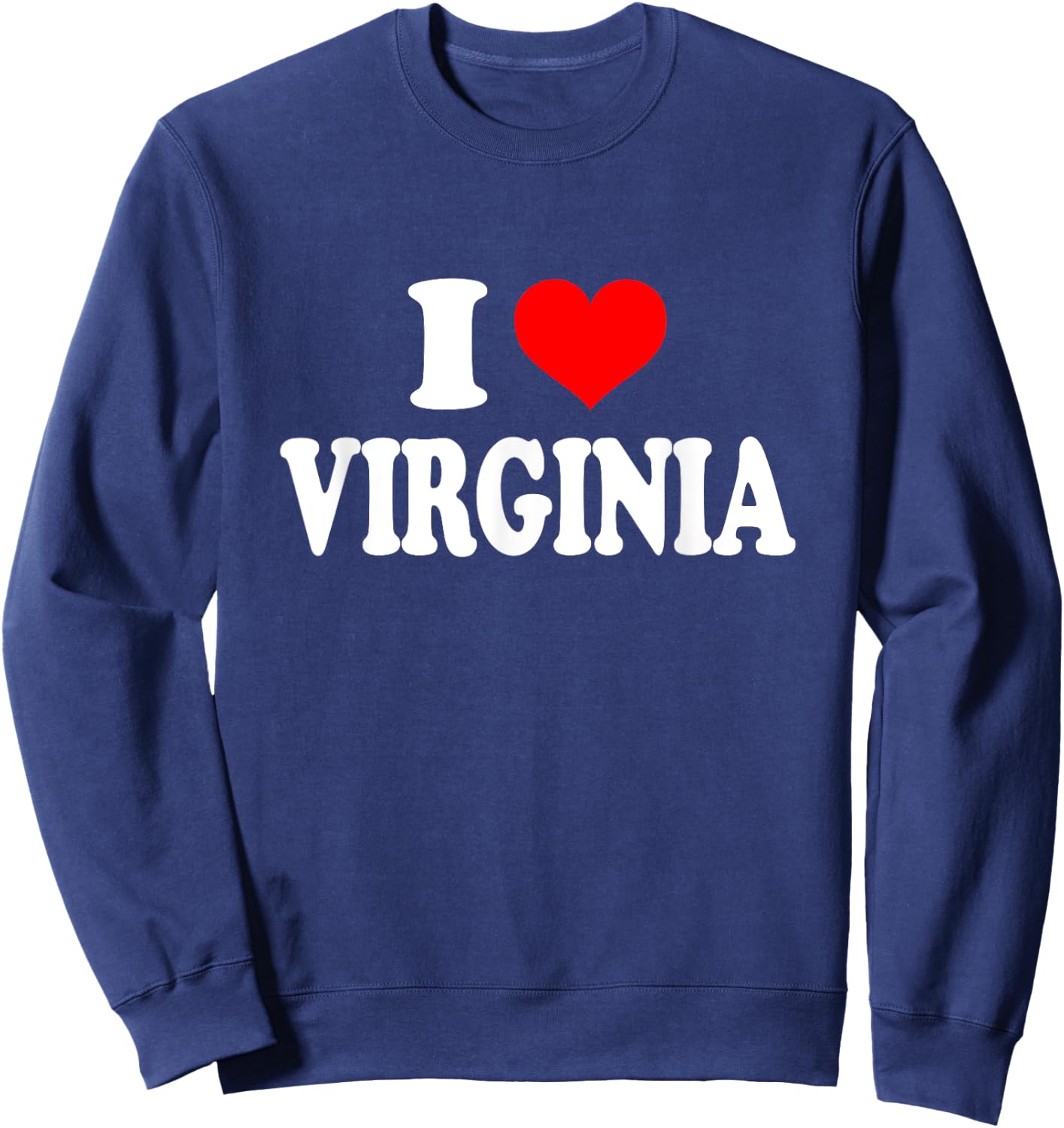 Virginia - I Heart Virginia - I Love Virginia Sweatshirt - Sweatshirt | Navy