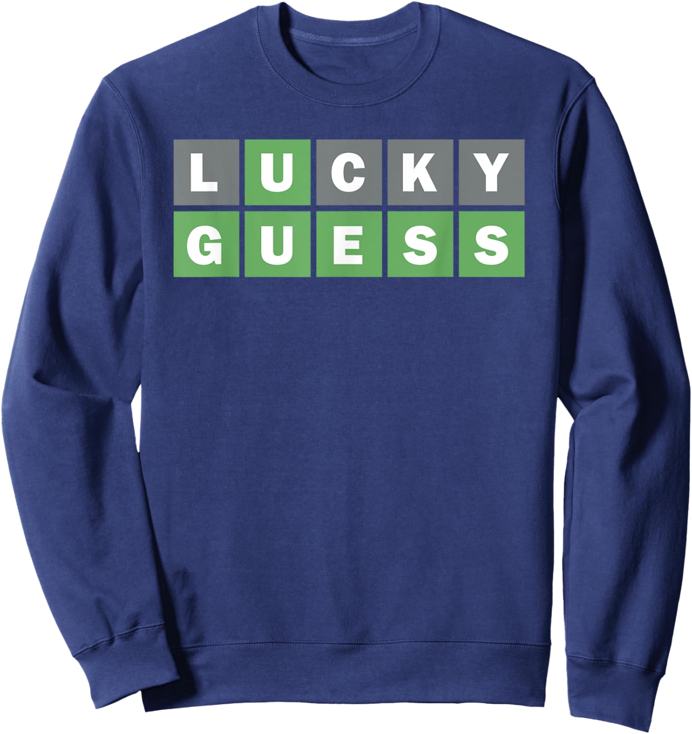 Lucky Guess, Five-Letter Word Guessing Game, Fun Word Puzzle Sweatshirt - Sweatshirt | Navy