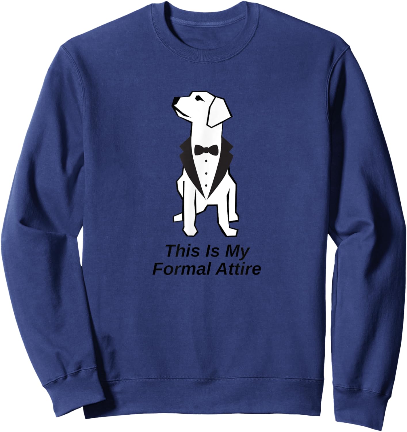 This Is My Formal Attire Dog in Tuxedo Men Women Girls Kids Sweatshirt - Sweatshirt | Navy