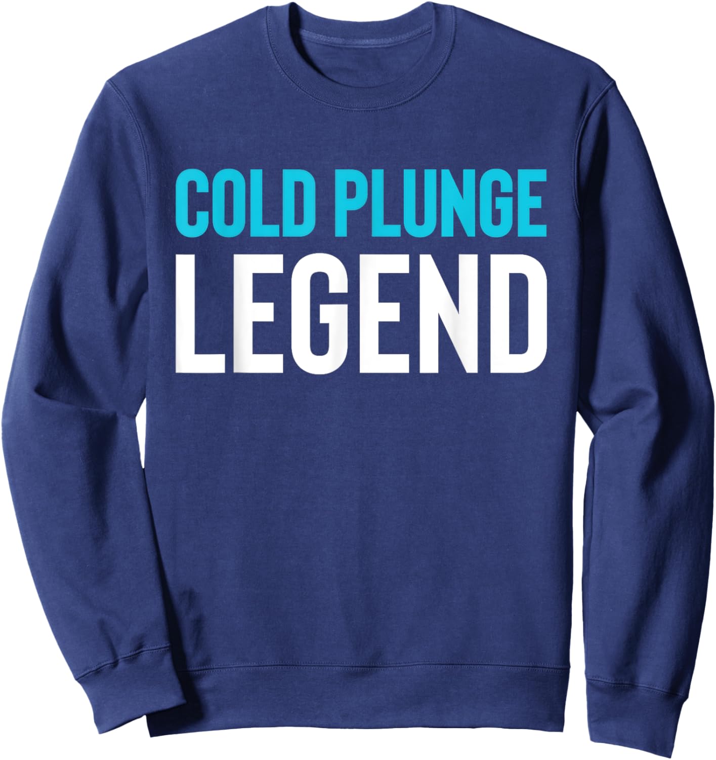 Cold Plunge Legend Ice Bath Sweatshirt - Sweatshirt | Navy