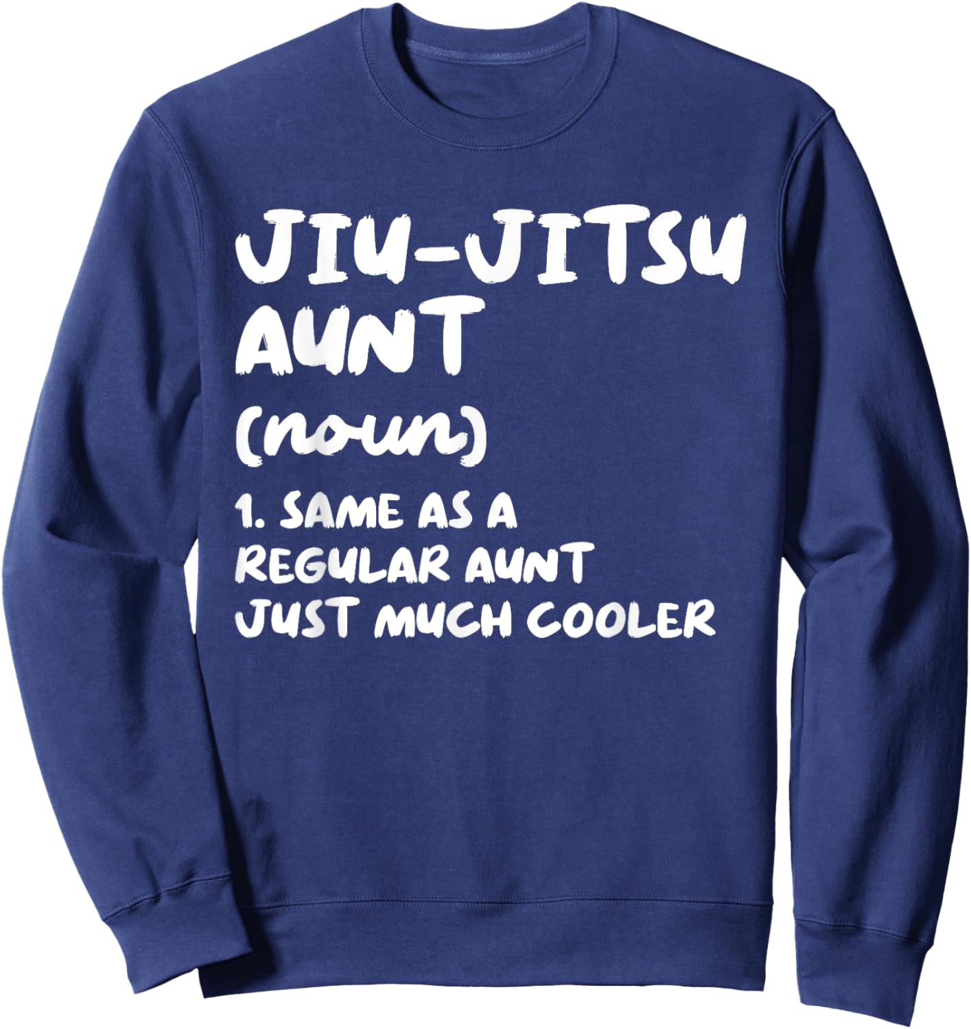 Jiu-Jitsu Aunt Definition Funny Sports Martial Arts Sweatshirt - Sweatshirt | Navy