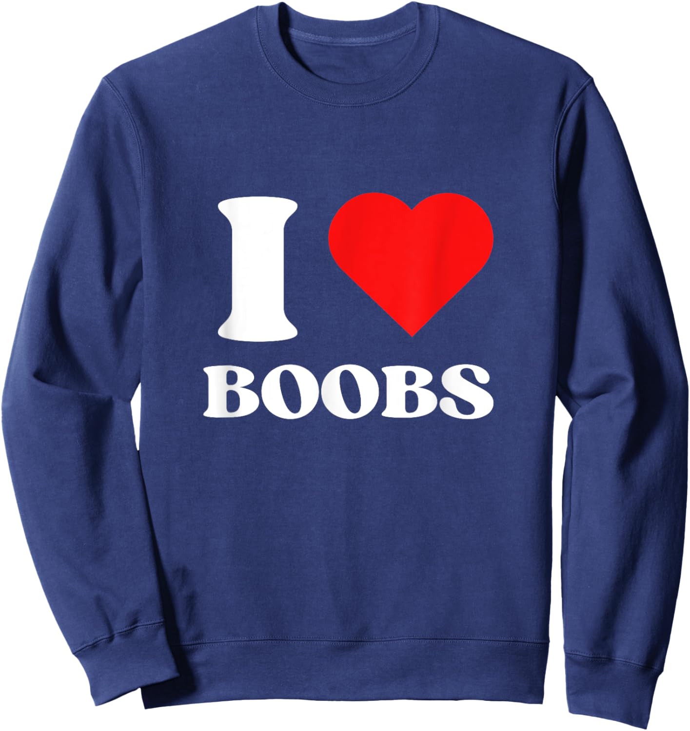 I Love Boobs I Heart Boobs Y2k Aesthetic Red Heart , Black, S Sweatshirt - Sweatshirt | Navy
