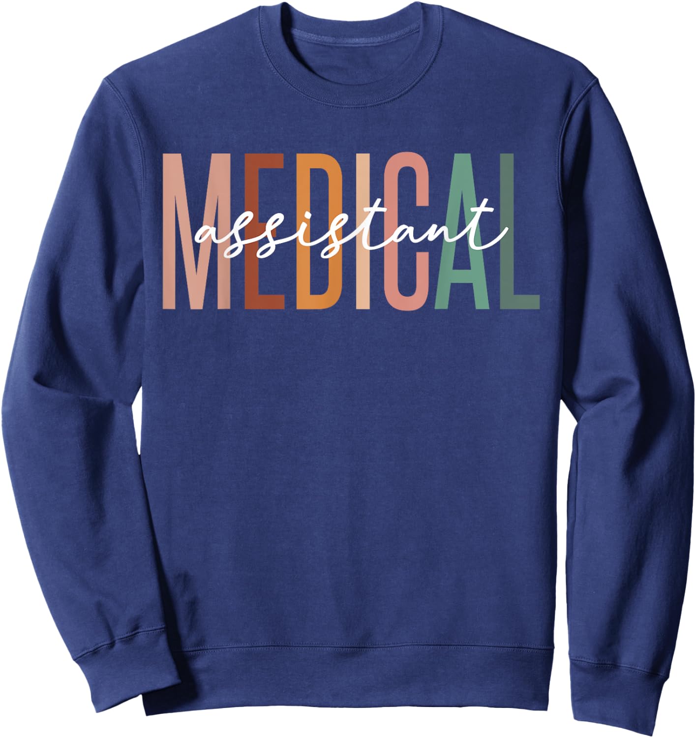 Medical Assistant MA CMA Nurse Doctor Assistant Student Sweatshirt - Sweatshirt | Navy