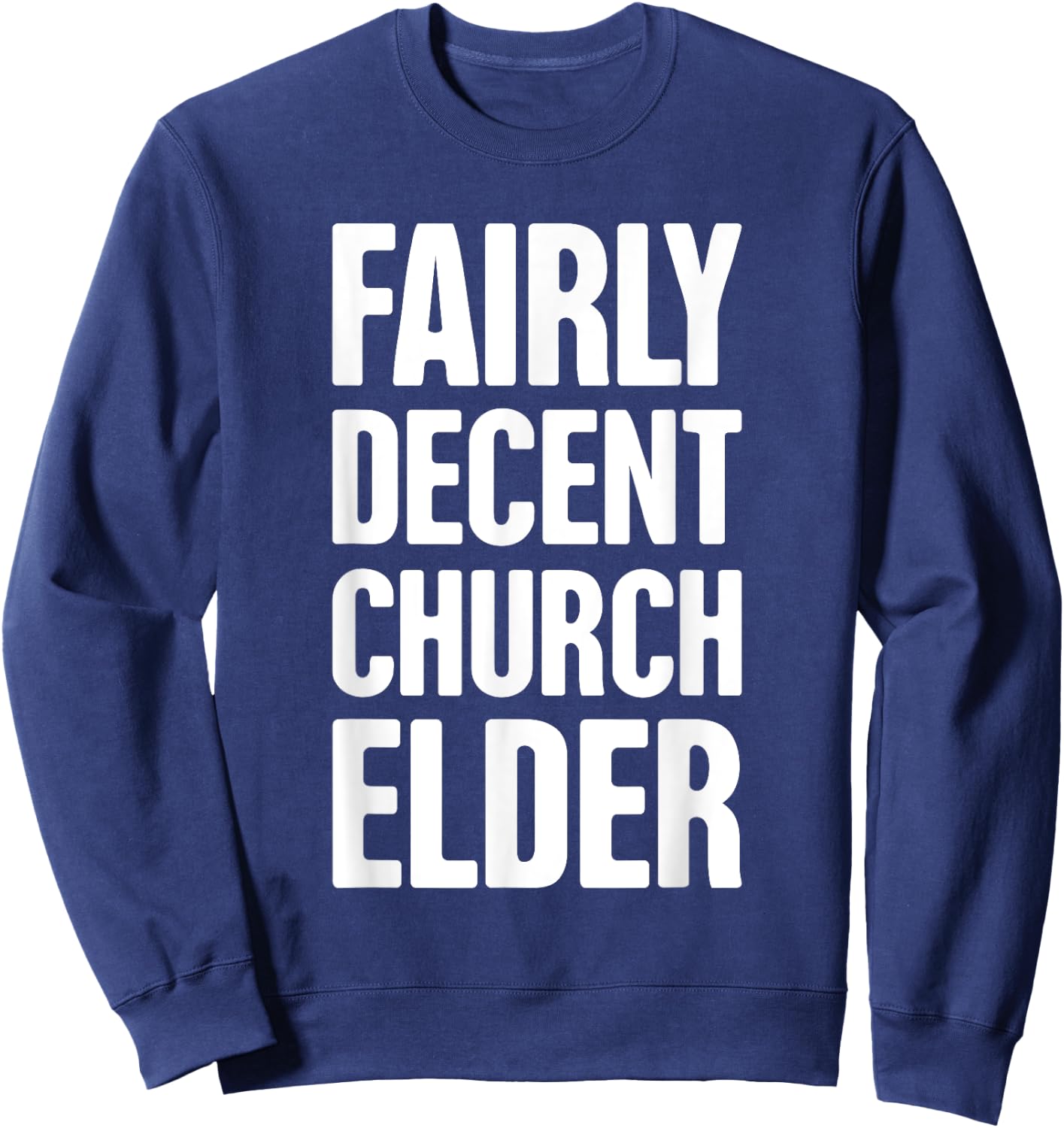 Funny Christian Church Elder Sweatshirt - Sweatshirt | Navy