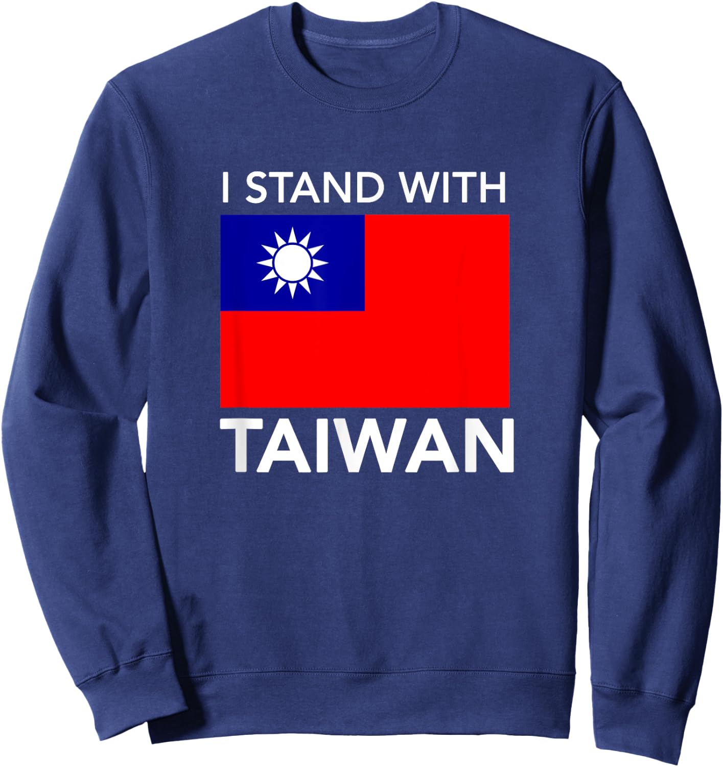 I Love Taiwan Flag Taiwanese Pride I Stand With Taiwan Shirt Sweatshirt - Sweatshirt | Navy