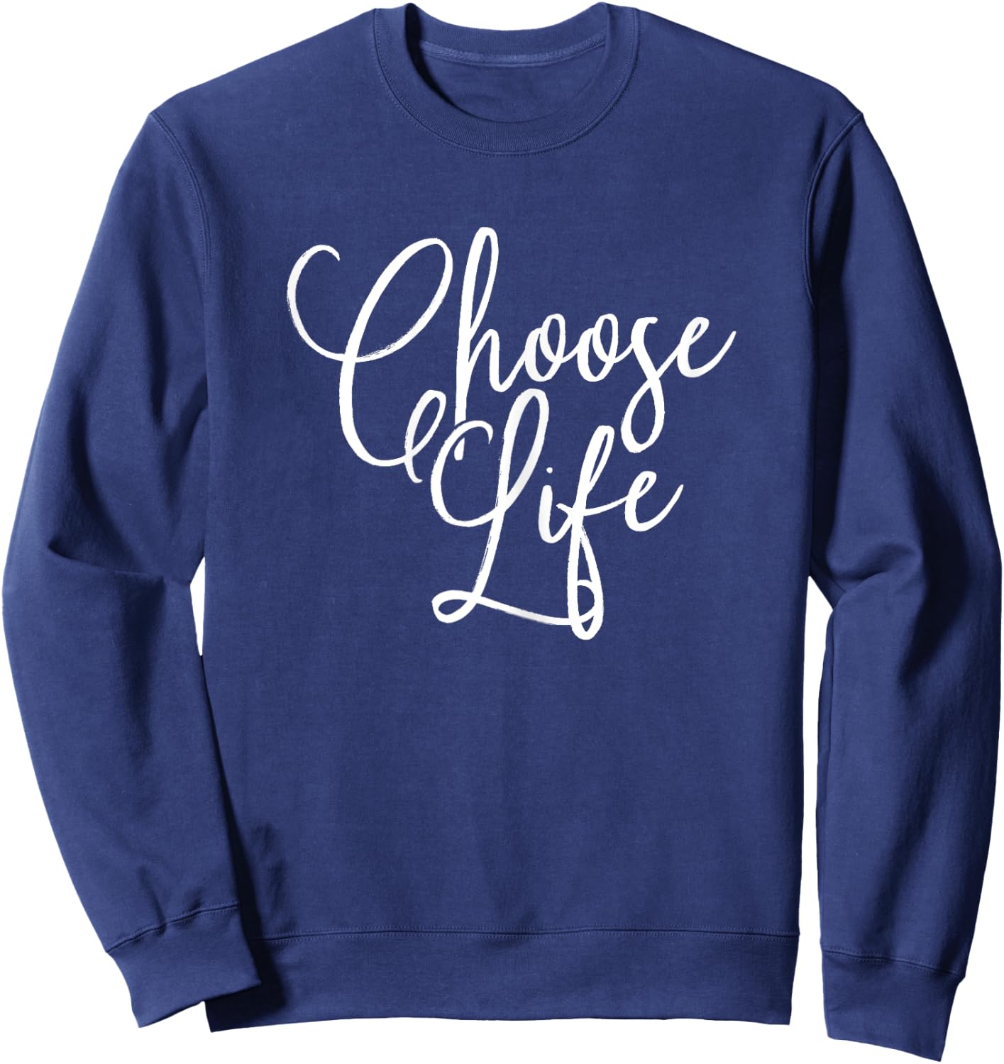 Choose Life Script Lettering Sweatshirt - Sweatshirt | Navy