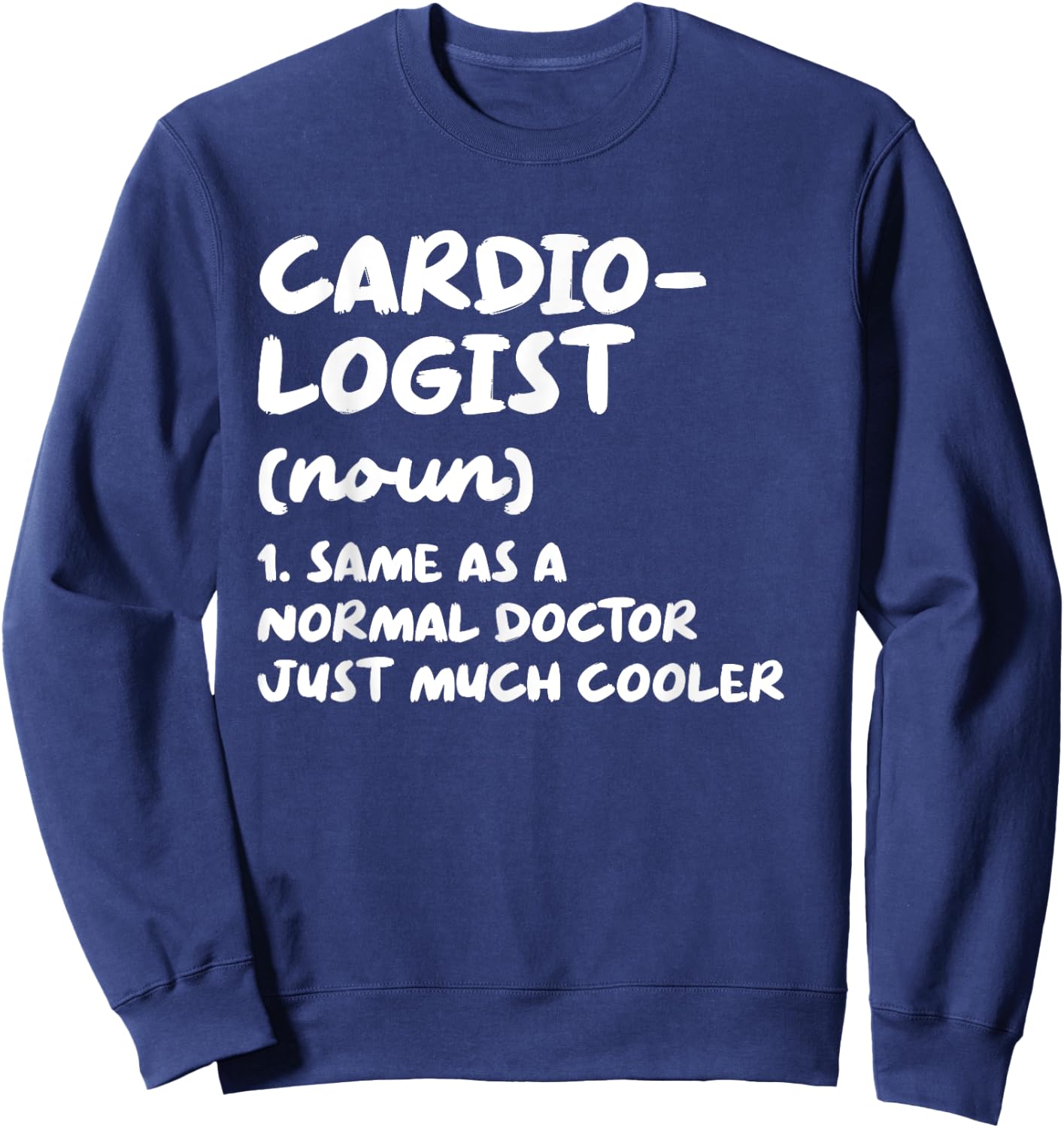 Cardiologist Definition Heart Doctor Cardiology Sweatshirt - Sweatshirt | Navy