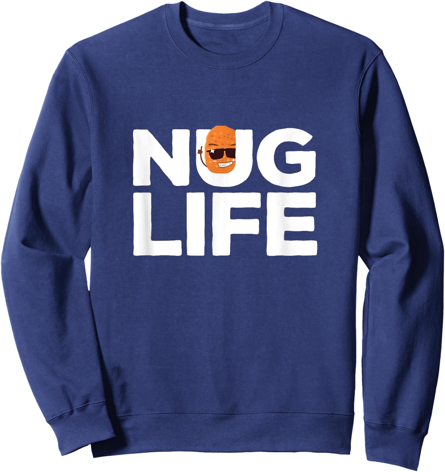 Nug Life Kawaii Chicken Nugget Hilarious Character Sweatshirt - Sweatshirt | Navy