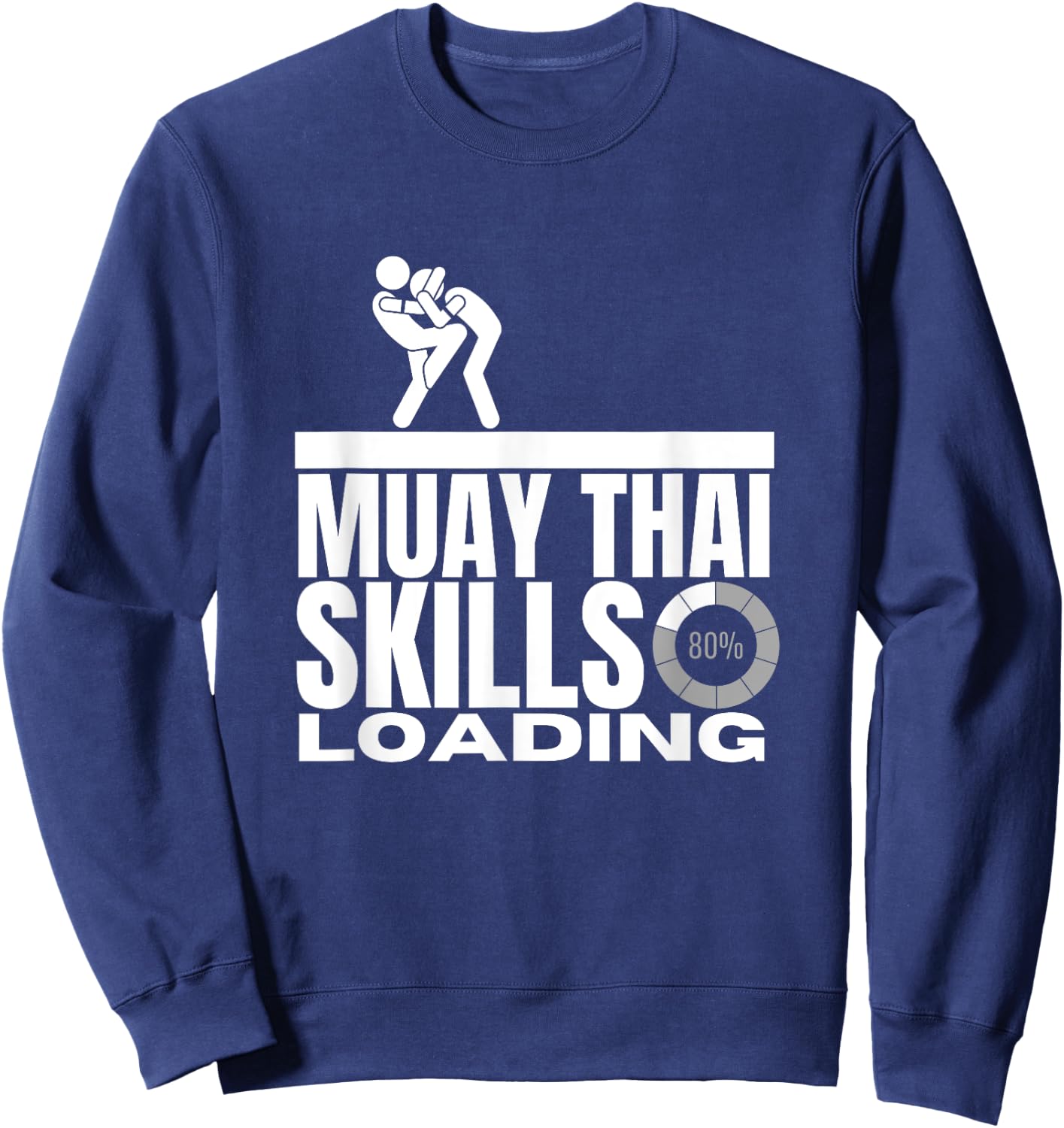 Muay Thai Skills Loading Funny Muay Thai Sweatshirt - Sweatshirt | Navy