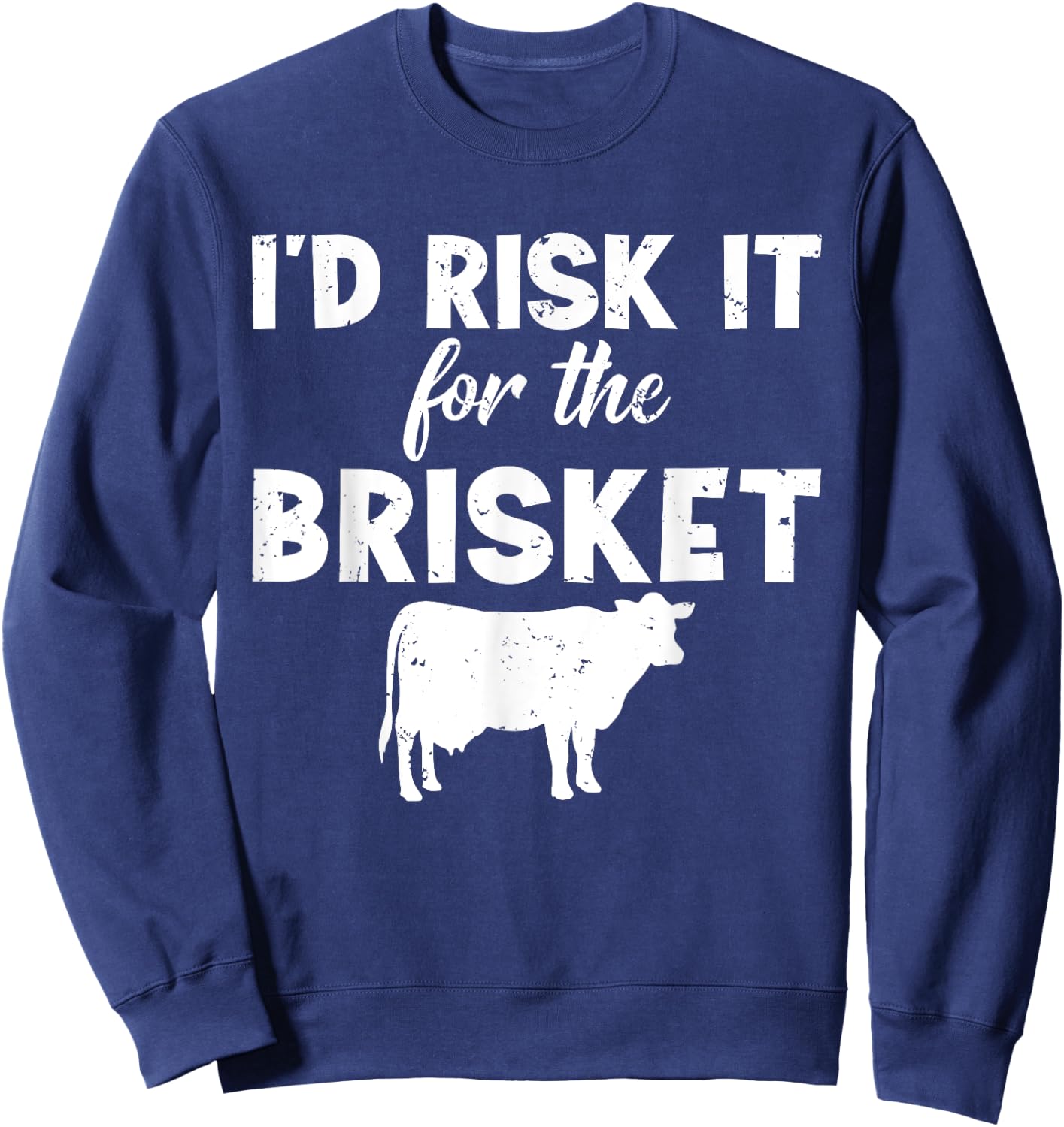 Funny Vintage Smoke Brisket Id Risk it For the Brisket Sweatshirt - Sweatshirt | Navy