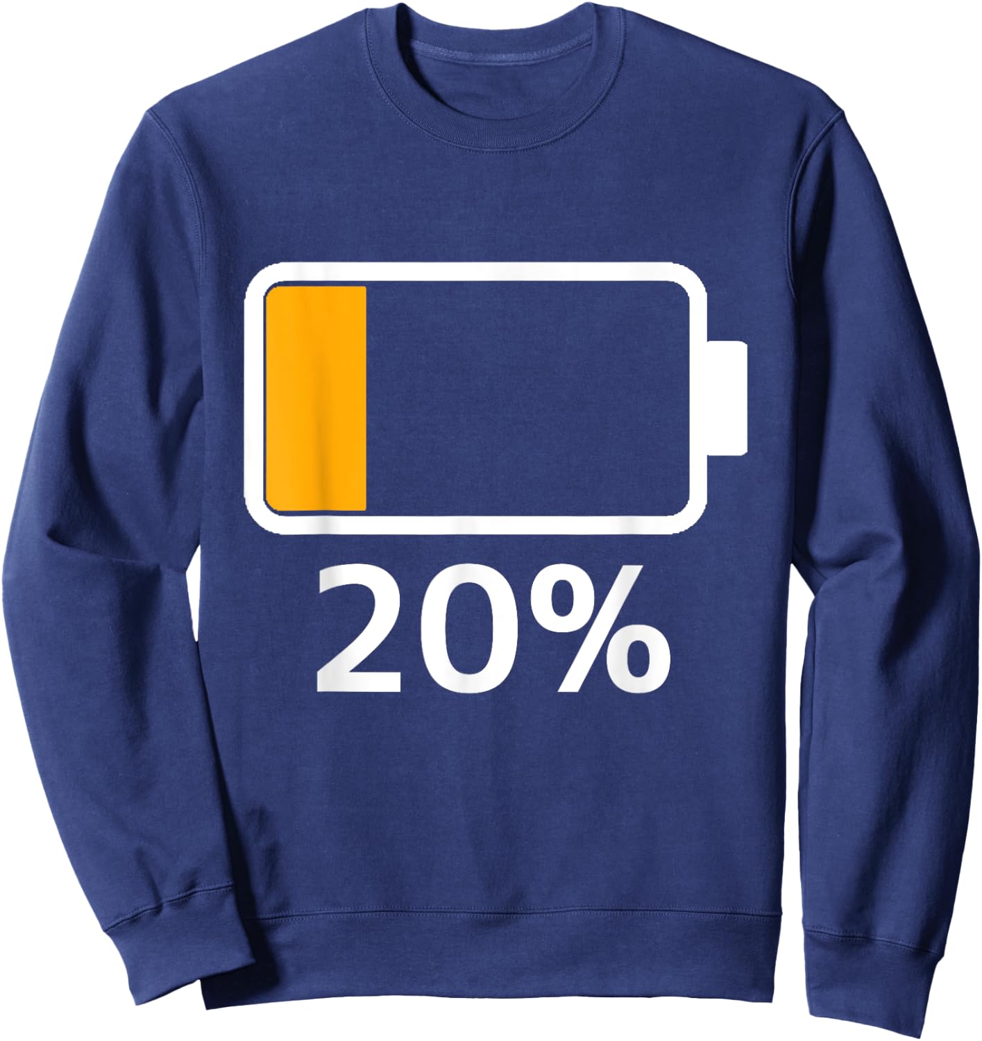 Battery 20% Charged Energy Battery low dead Sweatshirt - Sweatshirt | Navy