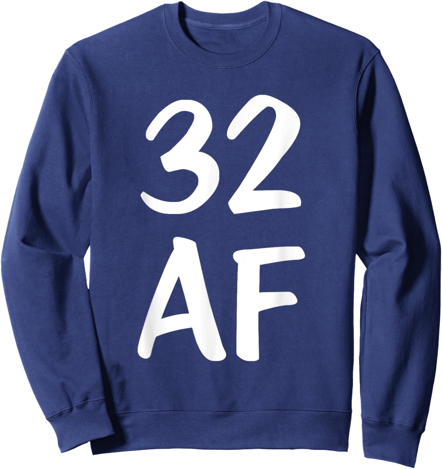 Funny Birthday 32 AF Sweatshirt - Sweatshirt | Navy