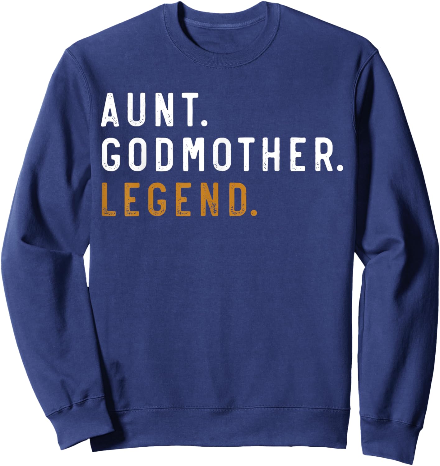 Vintage Aunt Godmother Legend Funny Auntie Mothers Day Sweatshirt - Sweatshirt | Navy