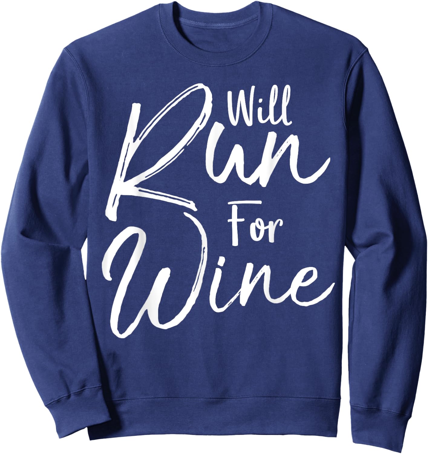Running Quote for Runners Sarcastic Joke Will Run for Wine Sweatshirt - Sweatshirt | Navy