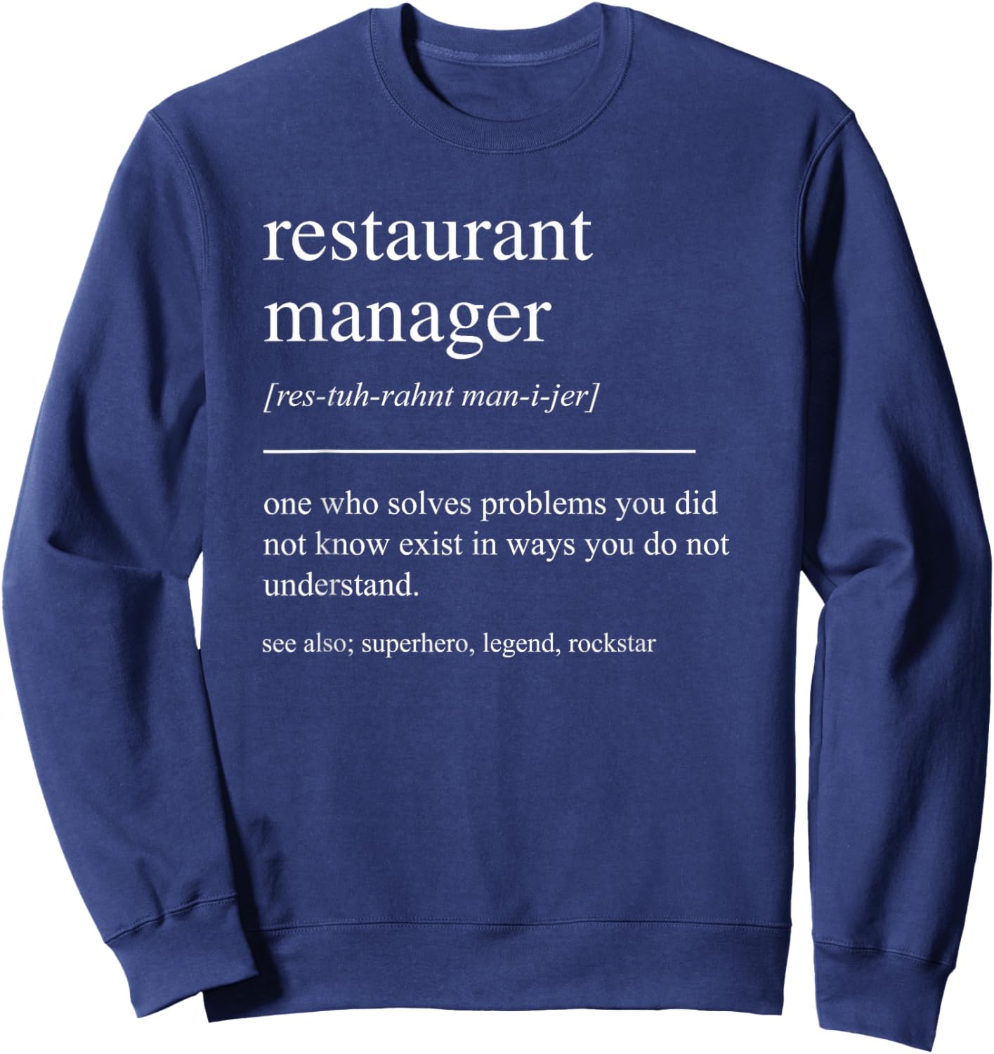 Funny Restaurant Manager Definition Retirement Appreciation Sweatshirt - Sweatshirt | Navy