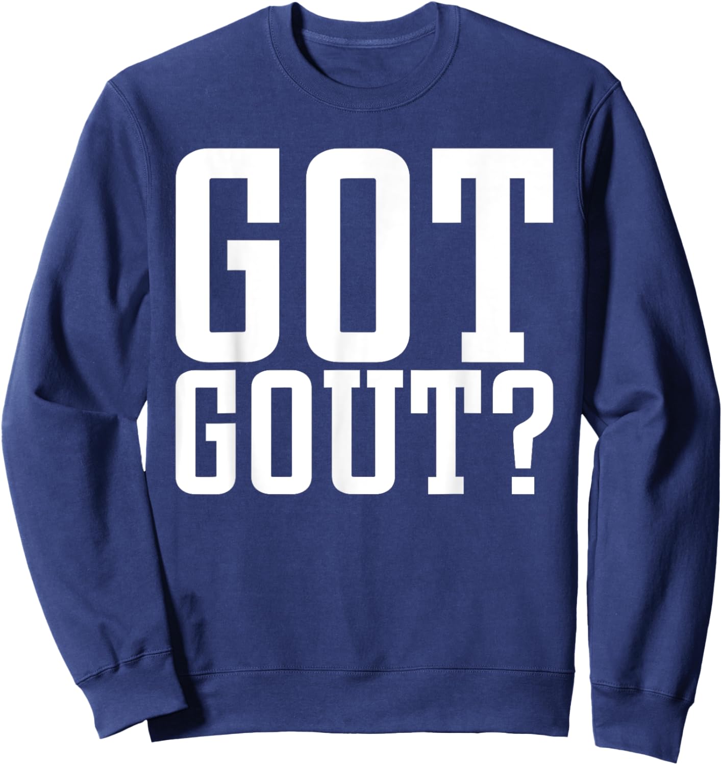 Podiatry Medicine Foot Doctor Chirpodist Foot Care Got Gout Sweatshirt - Sweatshirt | Navy