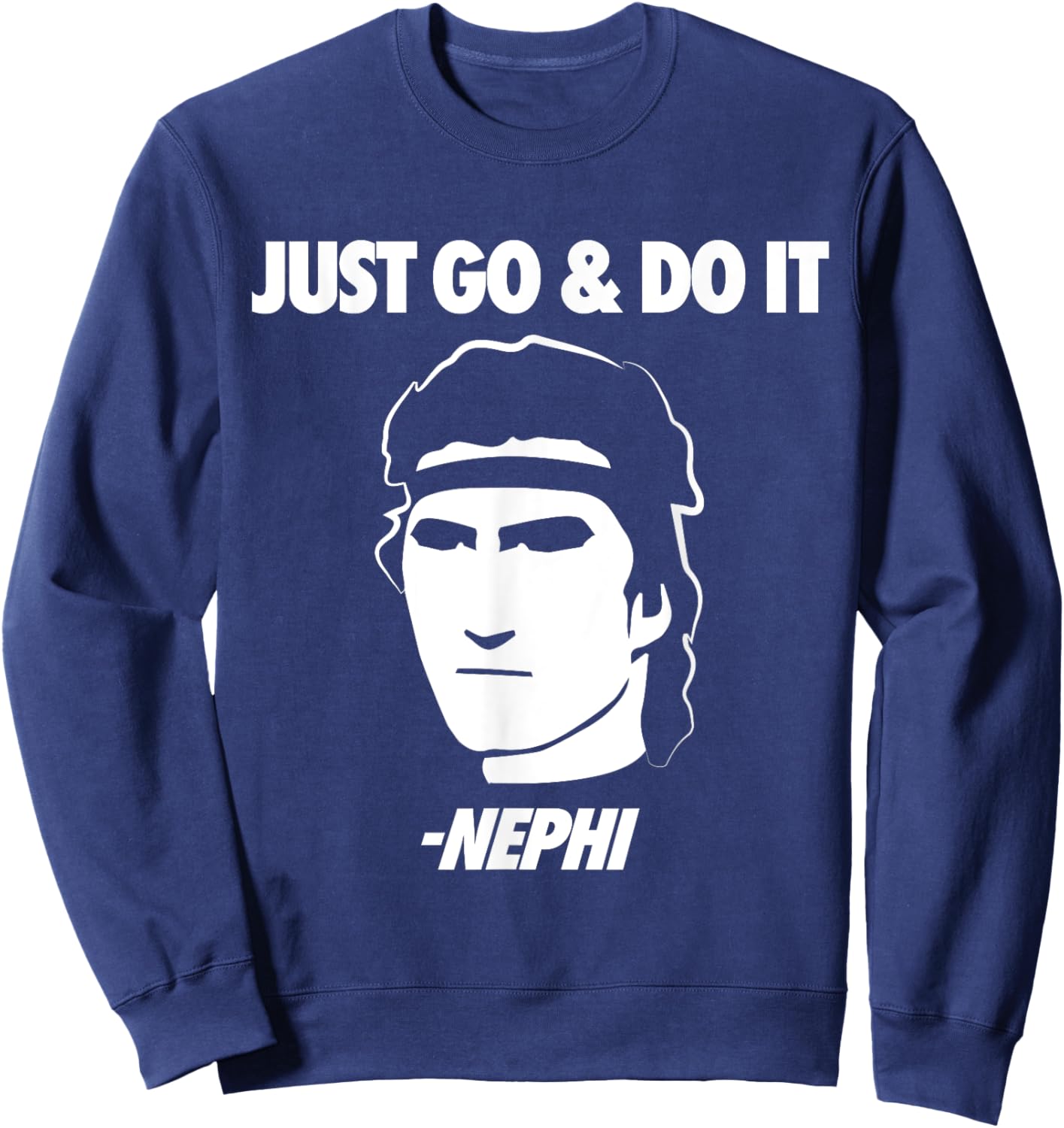 LDS Mormon Apostles General Conference Quotes 'Just Go And Do It' Nephi Funny Mormon LDS Missionary Gift - Black, -Adults, Small, Short Sleeve Sweatshirt - Sweatshirt | Navy