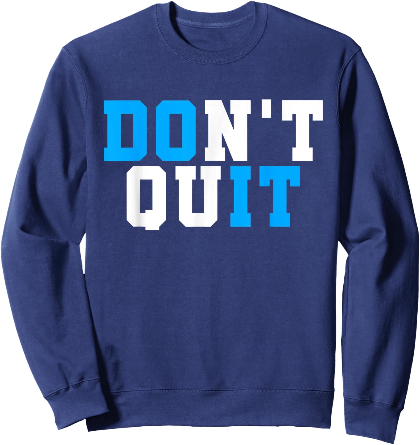 Don't Quit Do It-Motivational Workout-Gym Motivation Gift Sweatshirt - Sweatshirt | Navy
