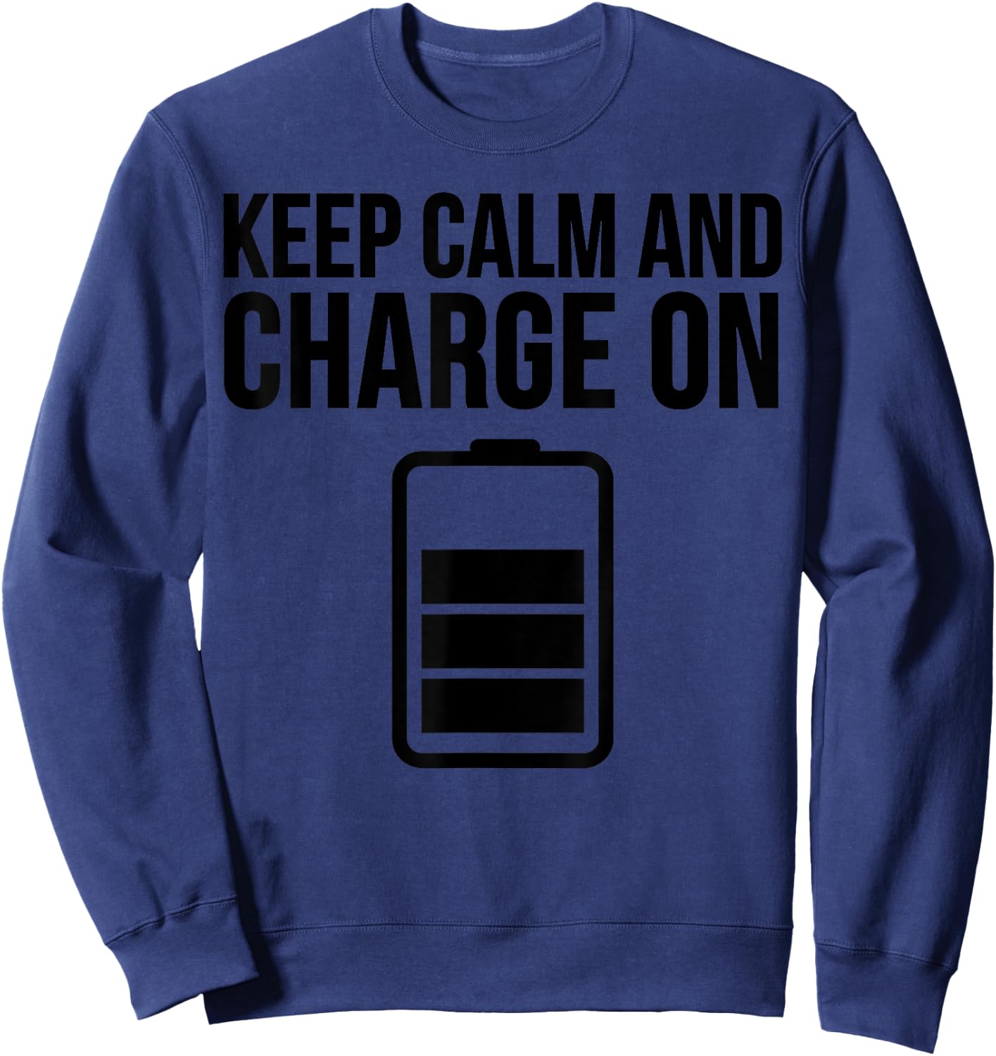 Electrician Funny - Keep Calm And Charge On Sweatshirt - Sweatshirt | Navy
