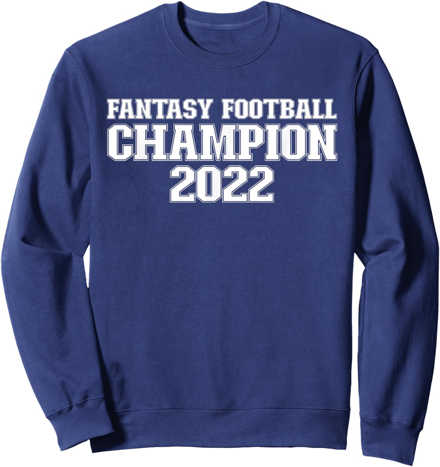 Fantasy Football Champion 2022 Fantasy Football 2022 Sweatshirt - Sweatshirt | Navy