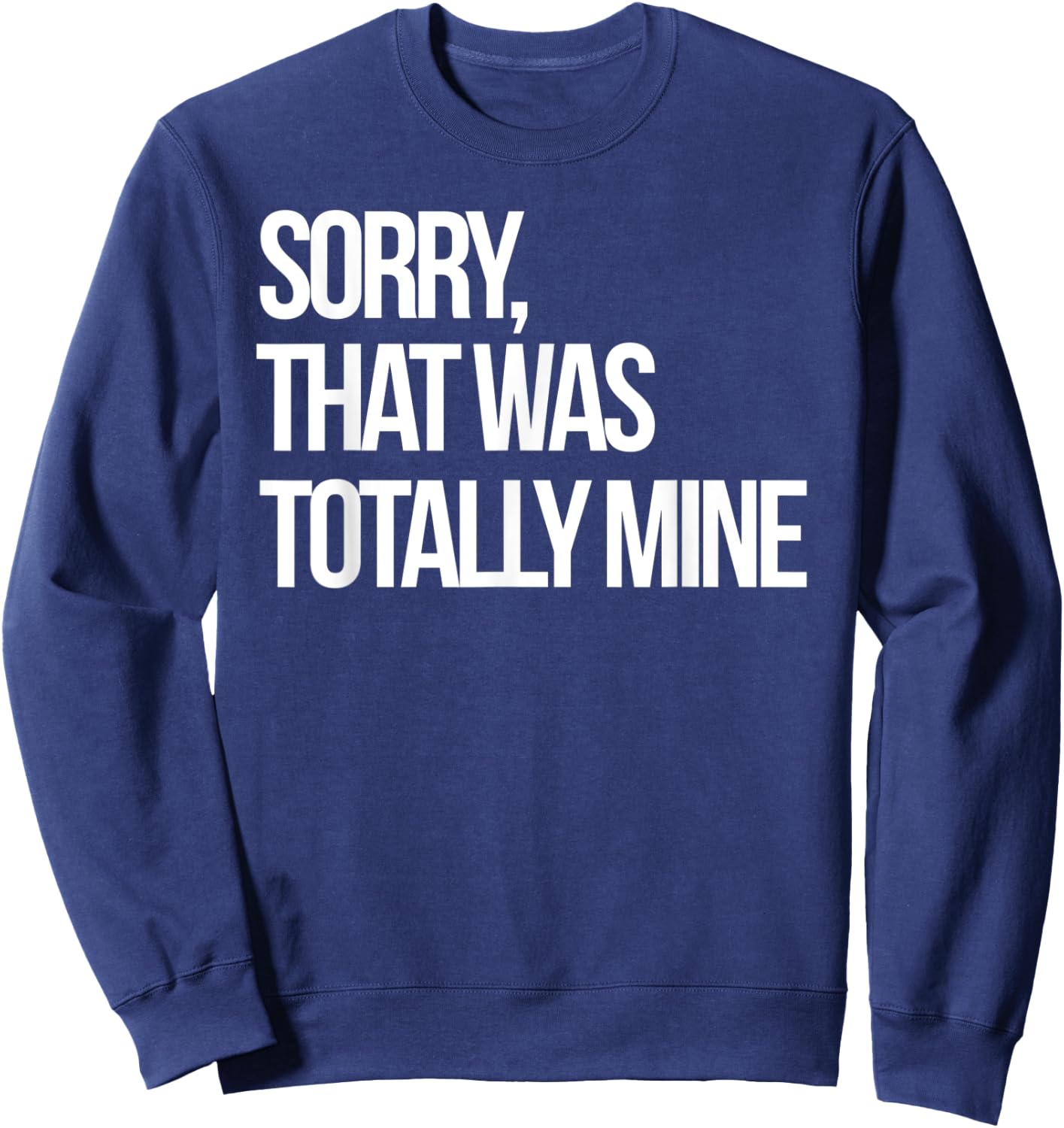 Sorry That Was Totally Mine Funny Volleyball Gift Player Sweatshirt - Sweatshirt | Navy