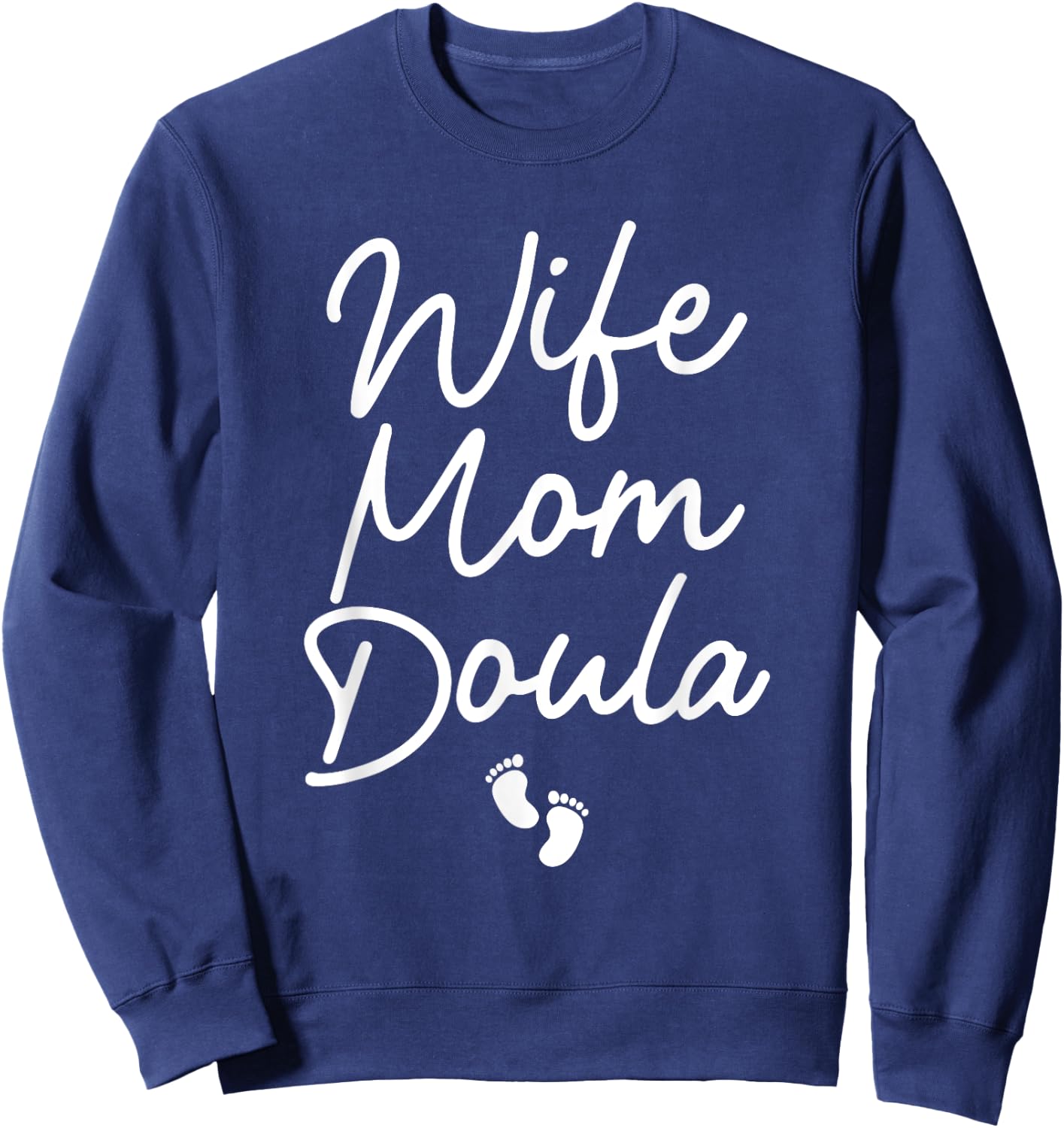 Best Doula Design Wife Mom Labor & Delivery Doula Sweatshirt - Sweatshirt | Navy