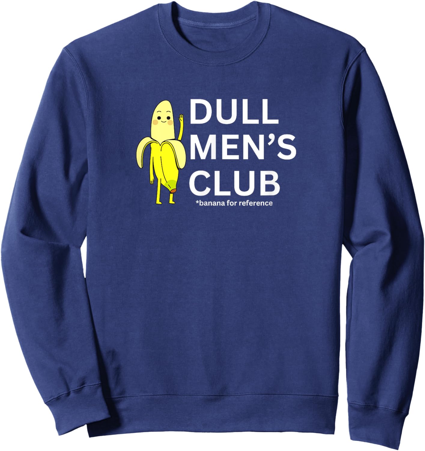 Dull Men Club Funny Banana Ordinary Lifestyle Sweatshirt - Sweatshirt | Navy