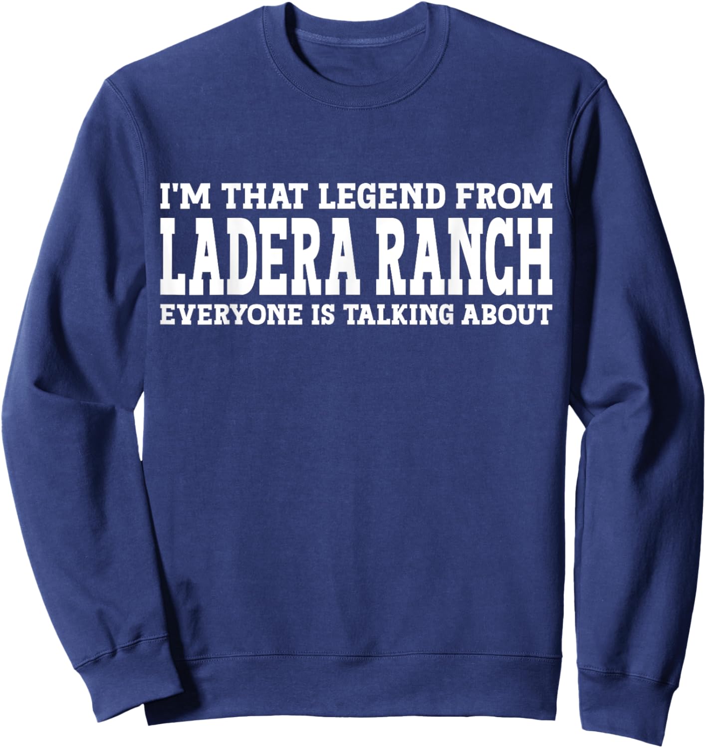 Ladera Ranch Hometown CA California Funny City Ladera Ranch Sweatshirt - Sweatshirt | Navy